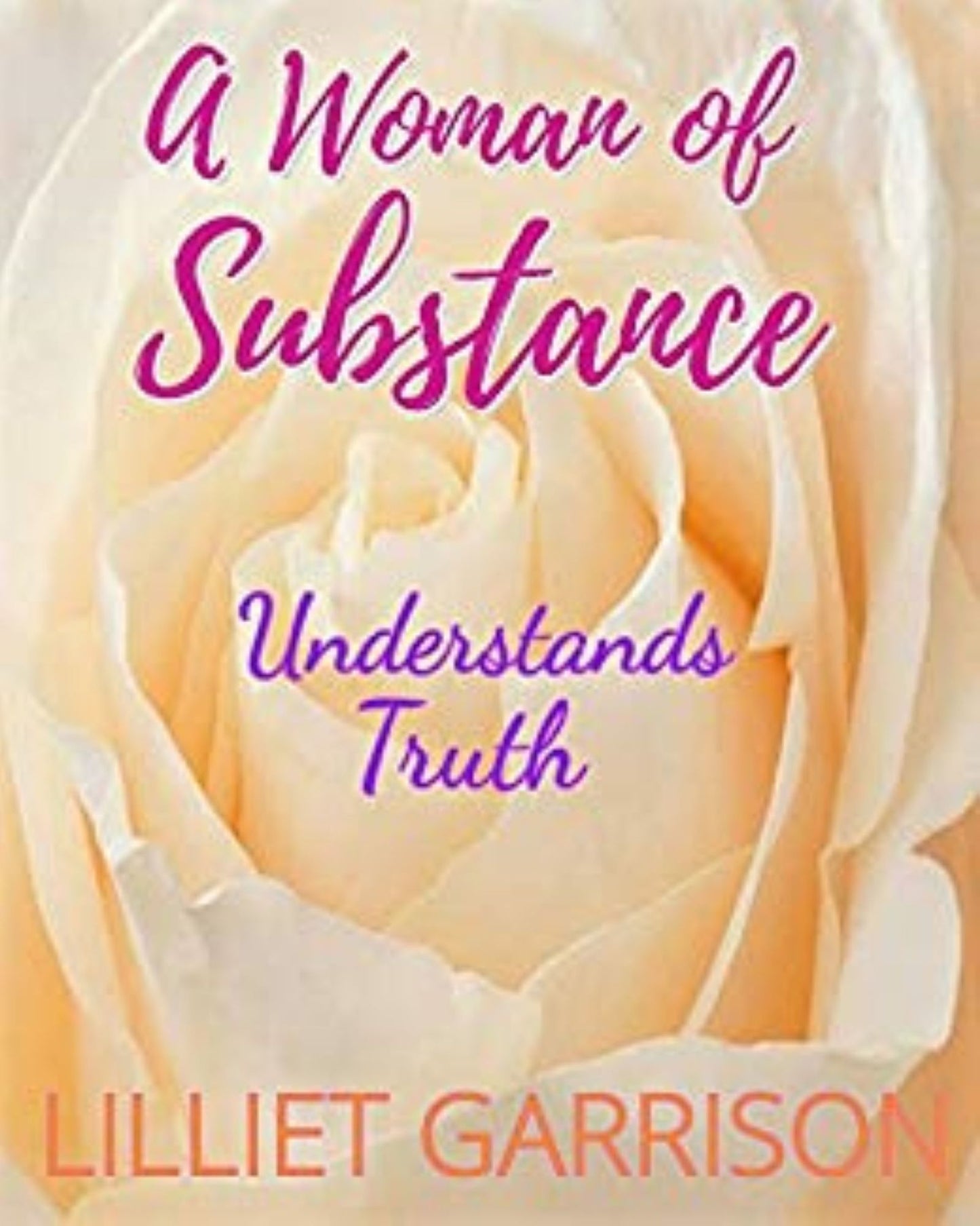 A Woman of Substance: Understands Truth