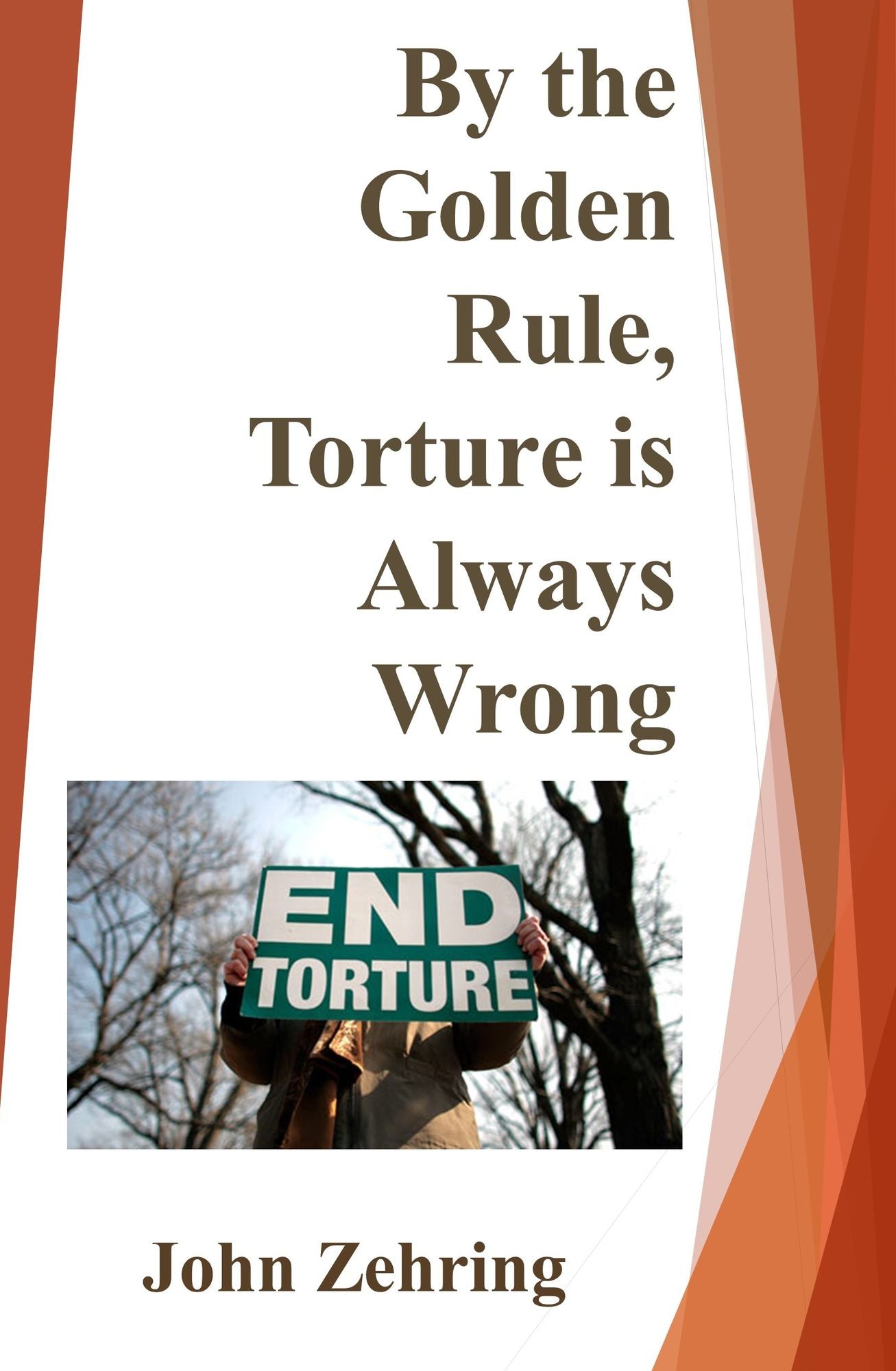 By the Golden Rule, Torture is Always Wrong