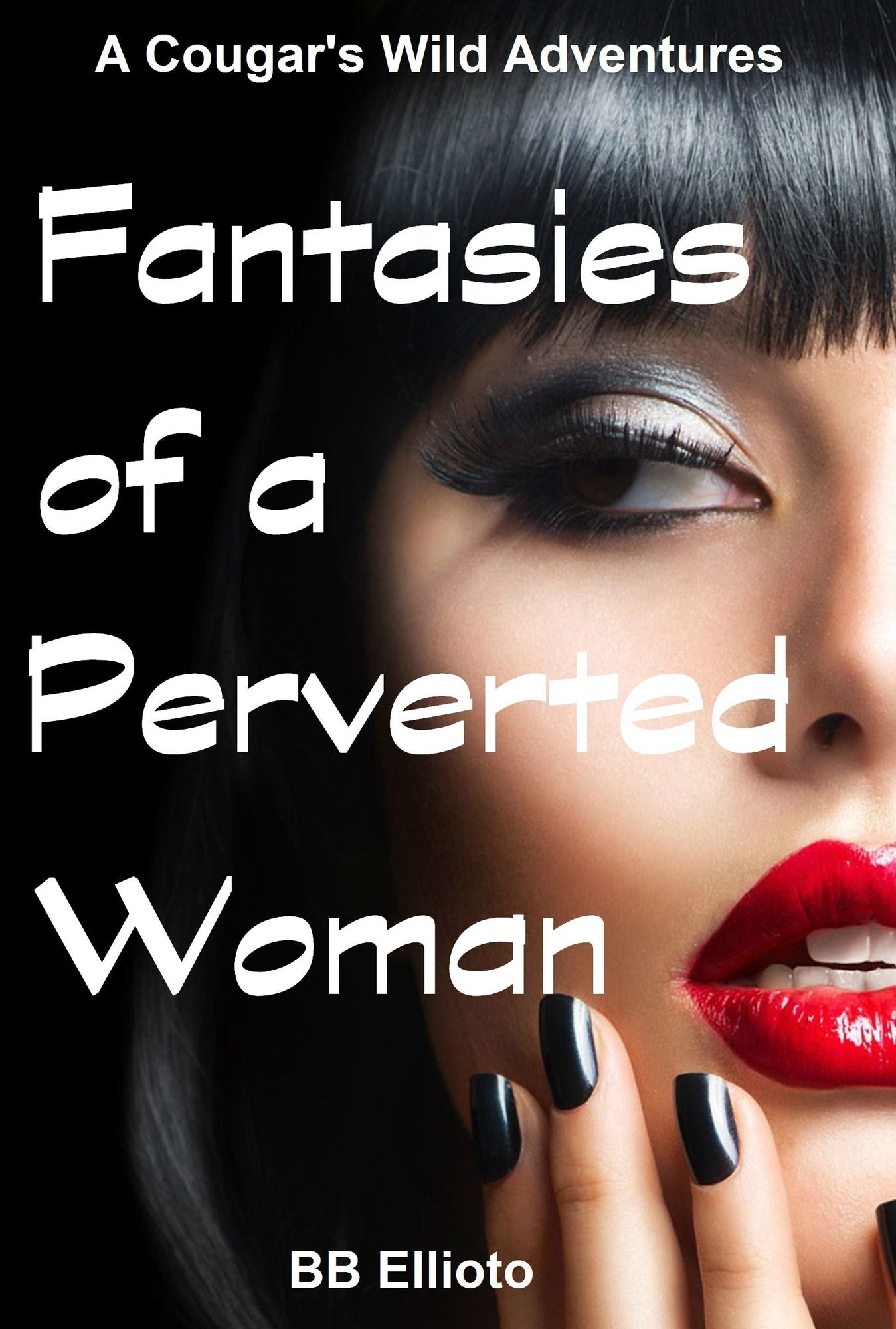 Fantasies of a Perverted Woman