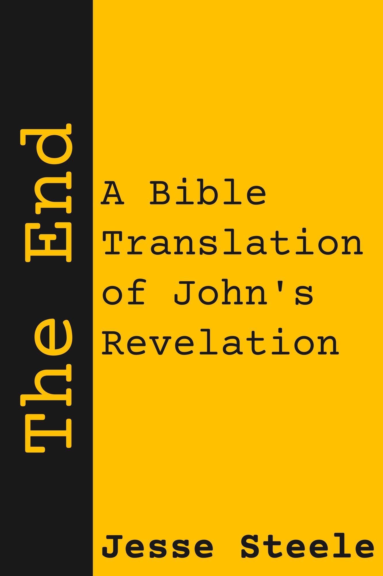 The End: A Bible Translation of John's Revelation