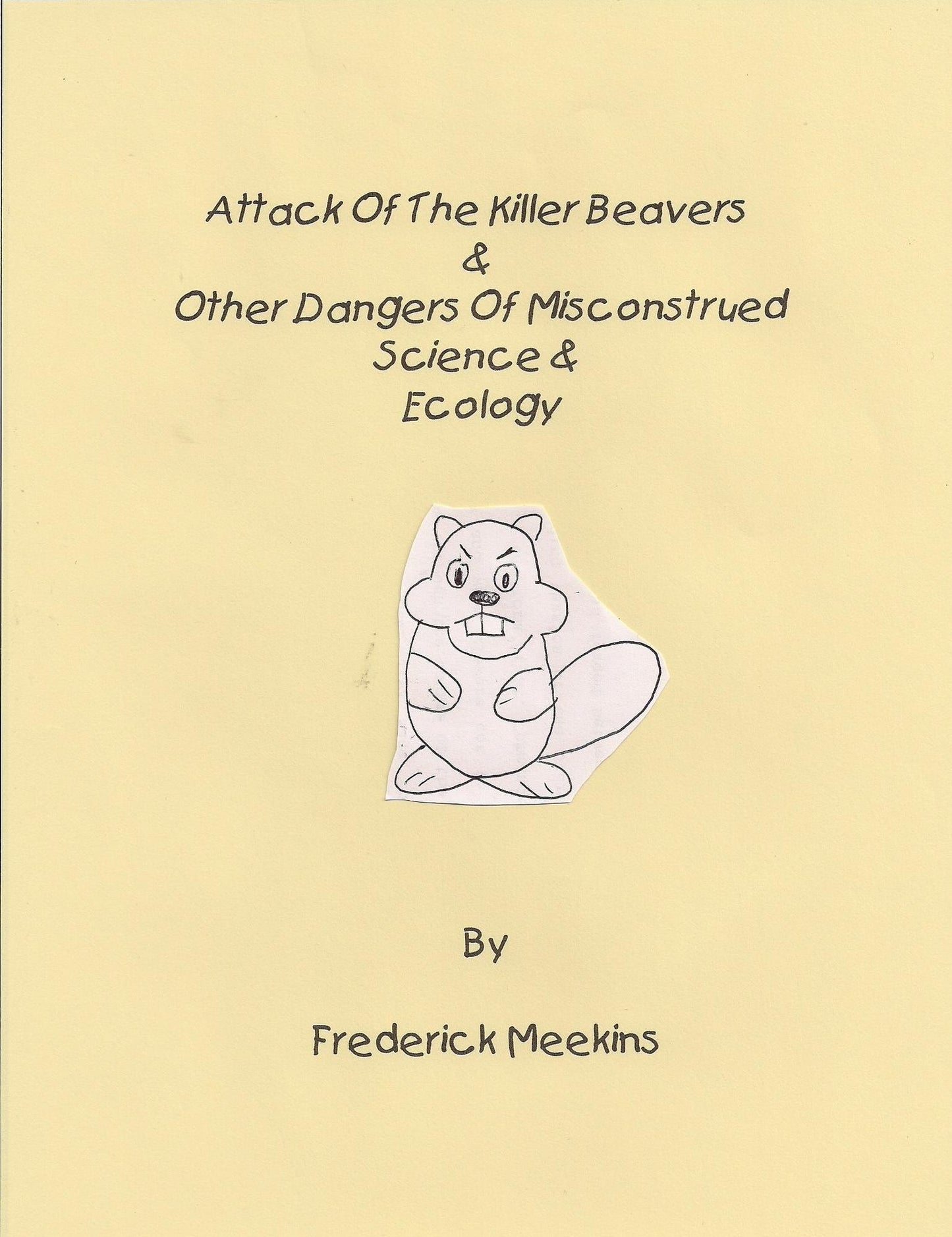 Attack of the Killer Beavers & Other Dangers of Misconstrued Science & Ecology