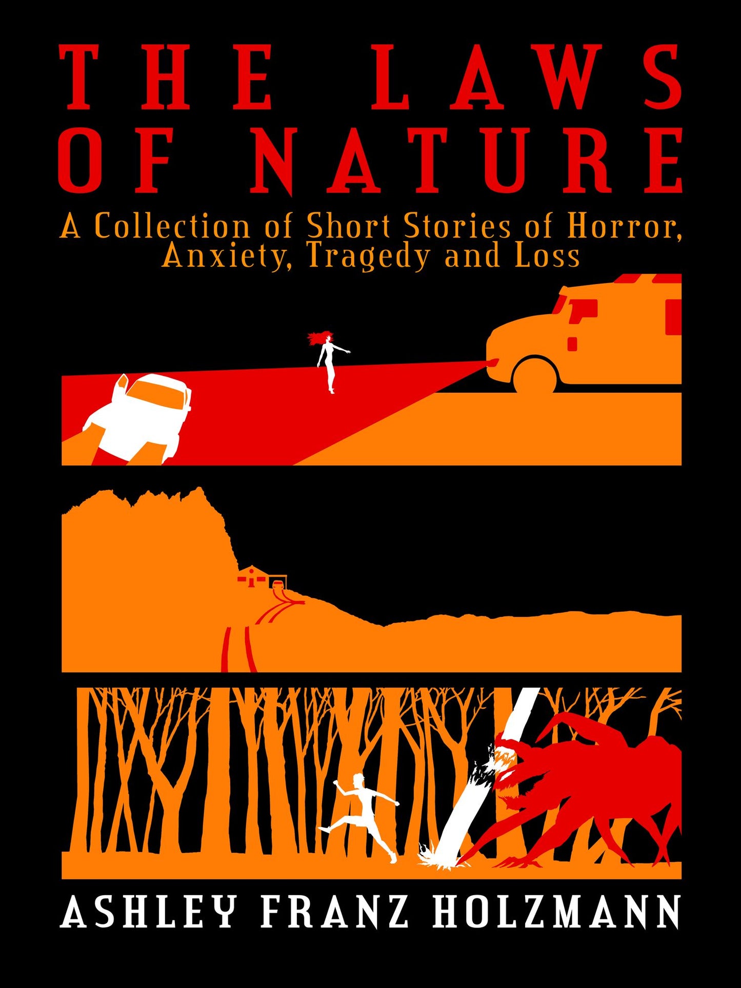 The Laws of Nature: A Collection of Short Stories of Horror, Anxiety, Tragedy and Loss