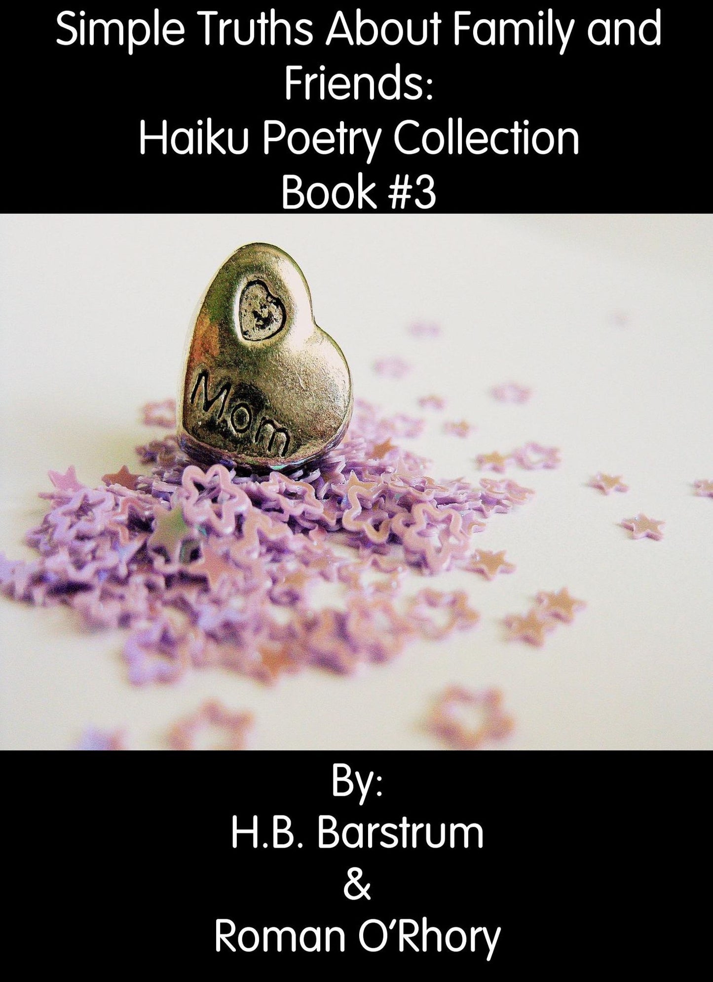 Simple Truths About Family and Friends: Haiku Poetry Collection Book #3