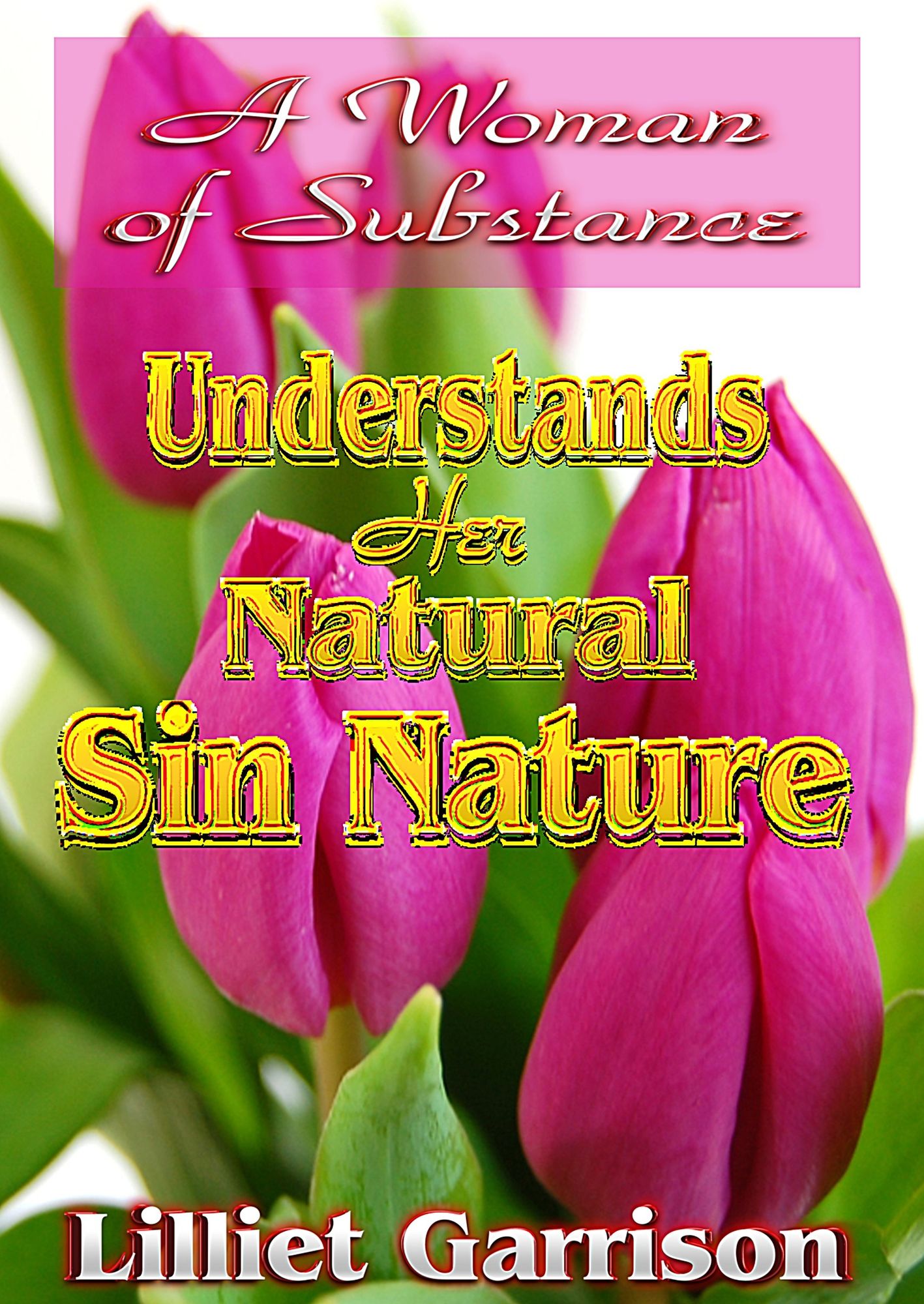 A Woman of Substance: Understands Her Natural Sin Nature