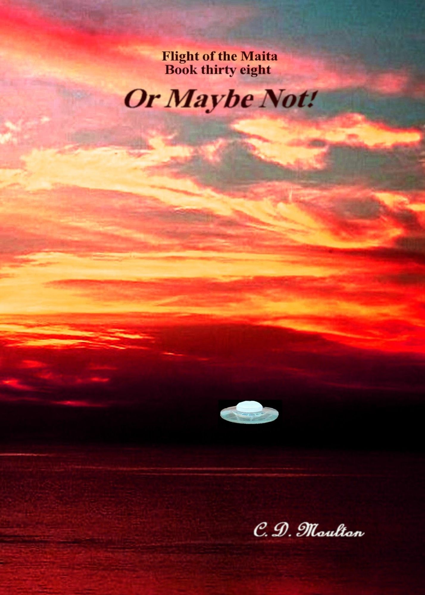 Flight of the Maita Book 38: Or Maybe Not!