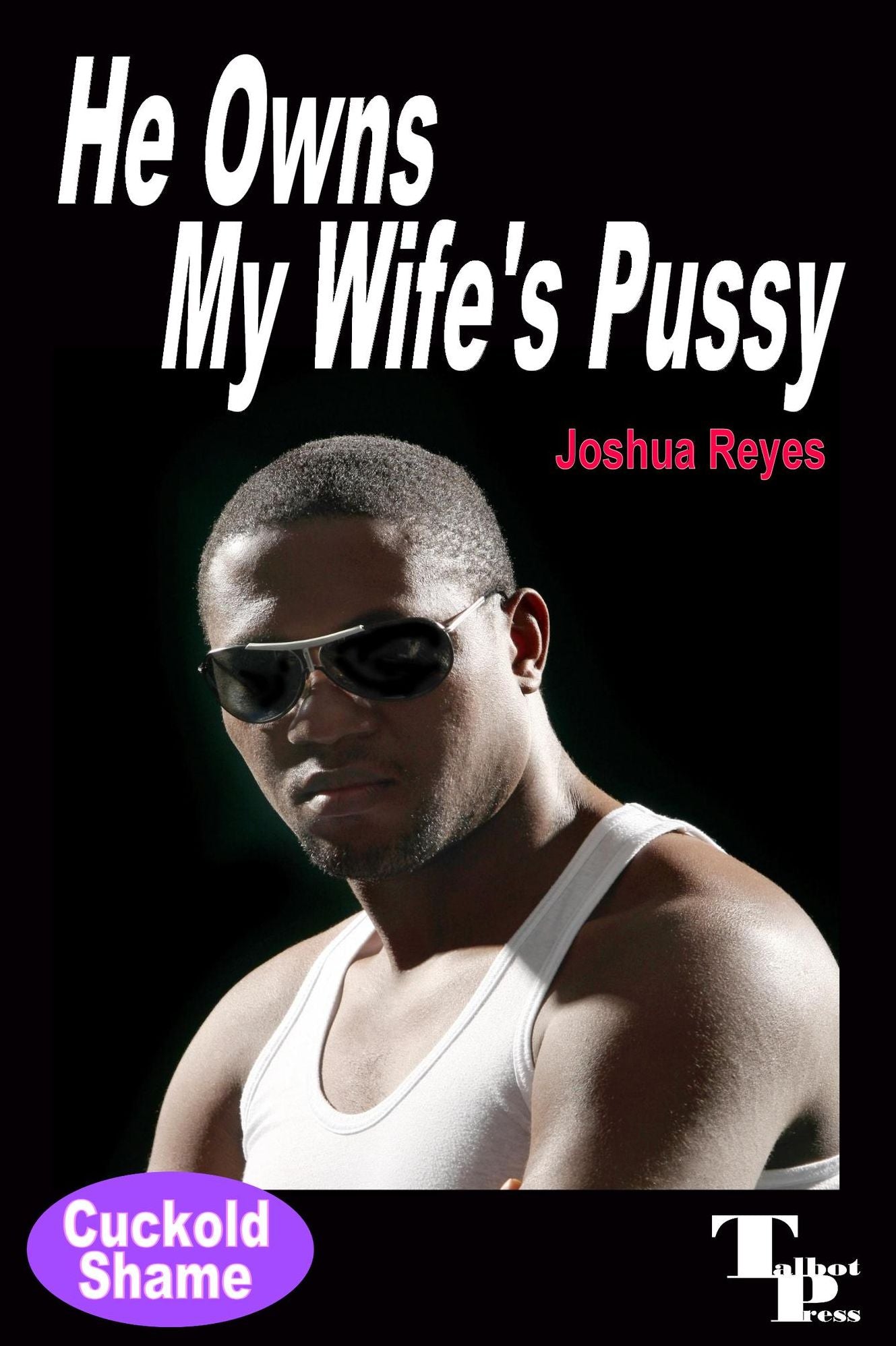 He Owns My Wife's Pussy