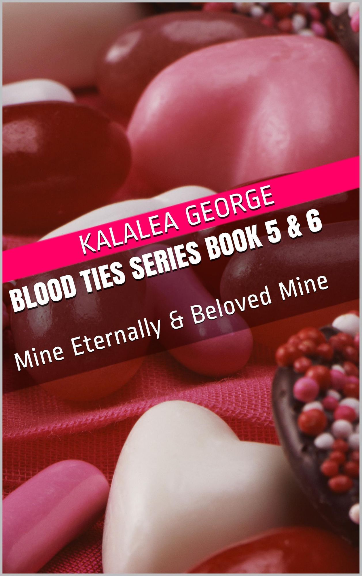 Blood Ties Series Book 5 & 6: Mine Eternally & Beloved Mine