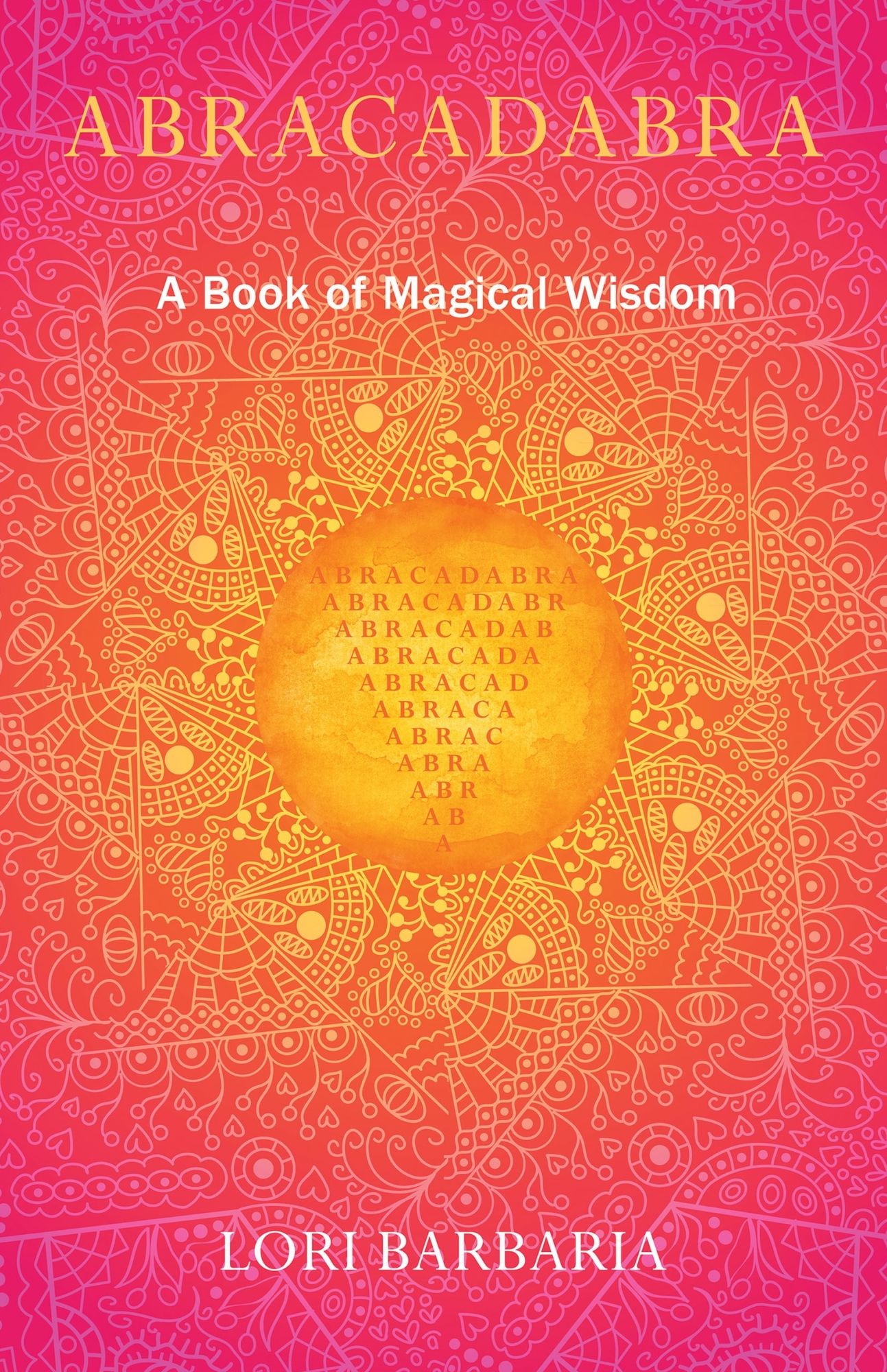 Abracadabra A Book of Magical Wisdom