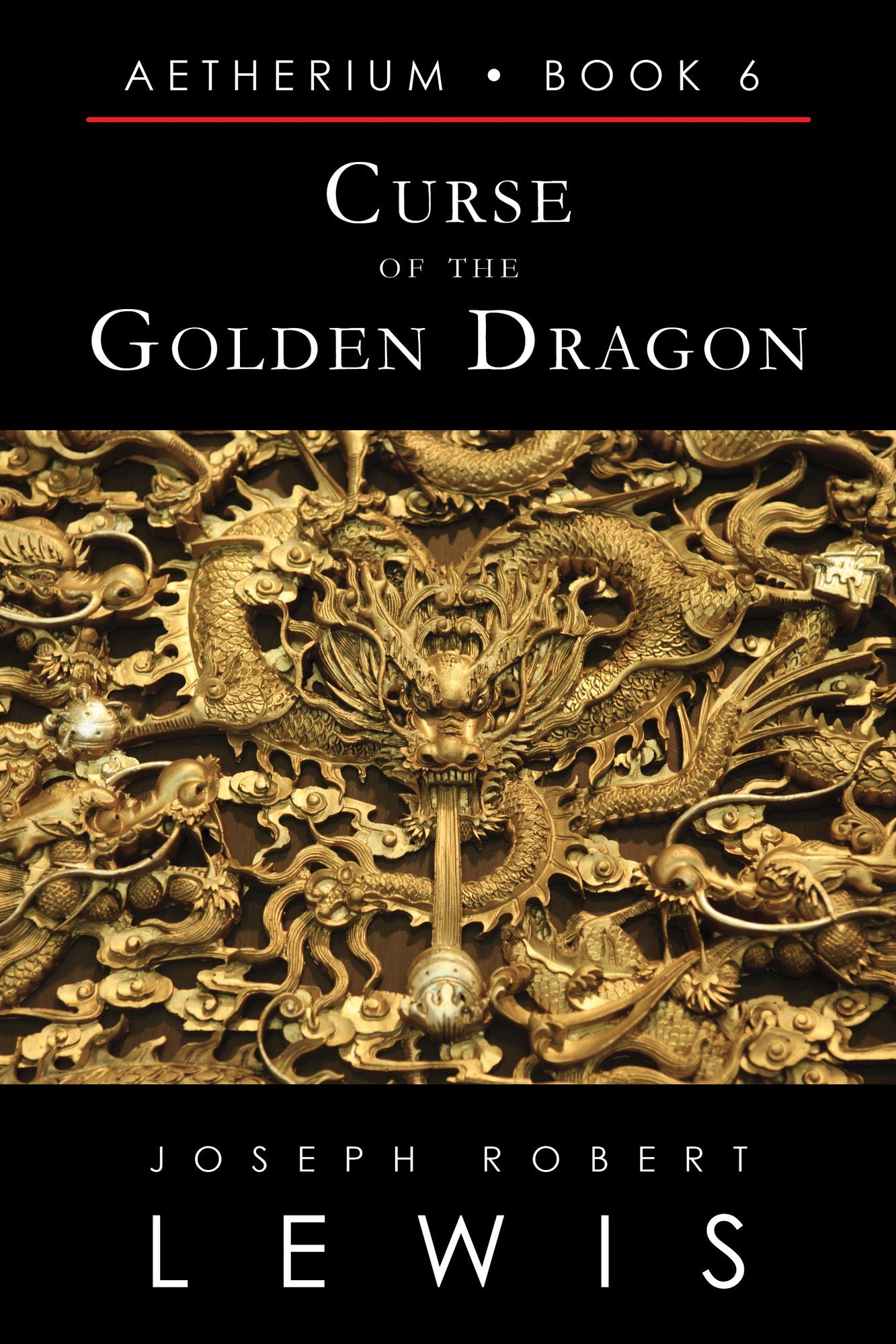 Curse of the Golden Dragon (Aetherium, Book 6 of 7)