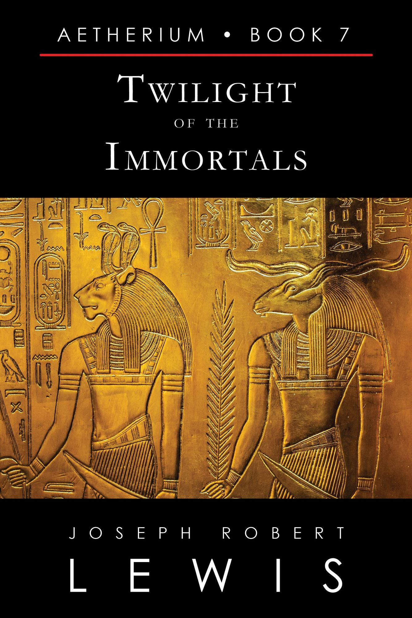 Twilight of the Immortals (Aetherium, Book 7 of 7)