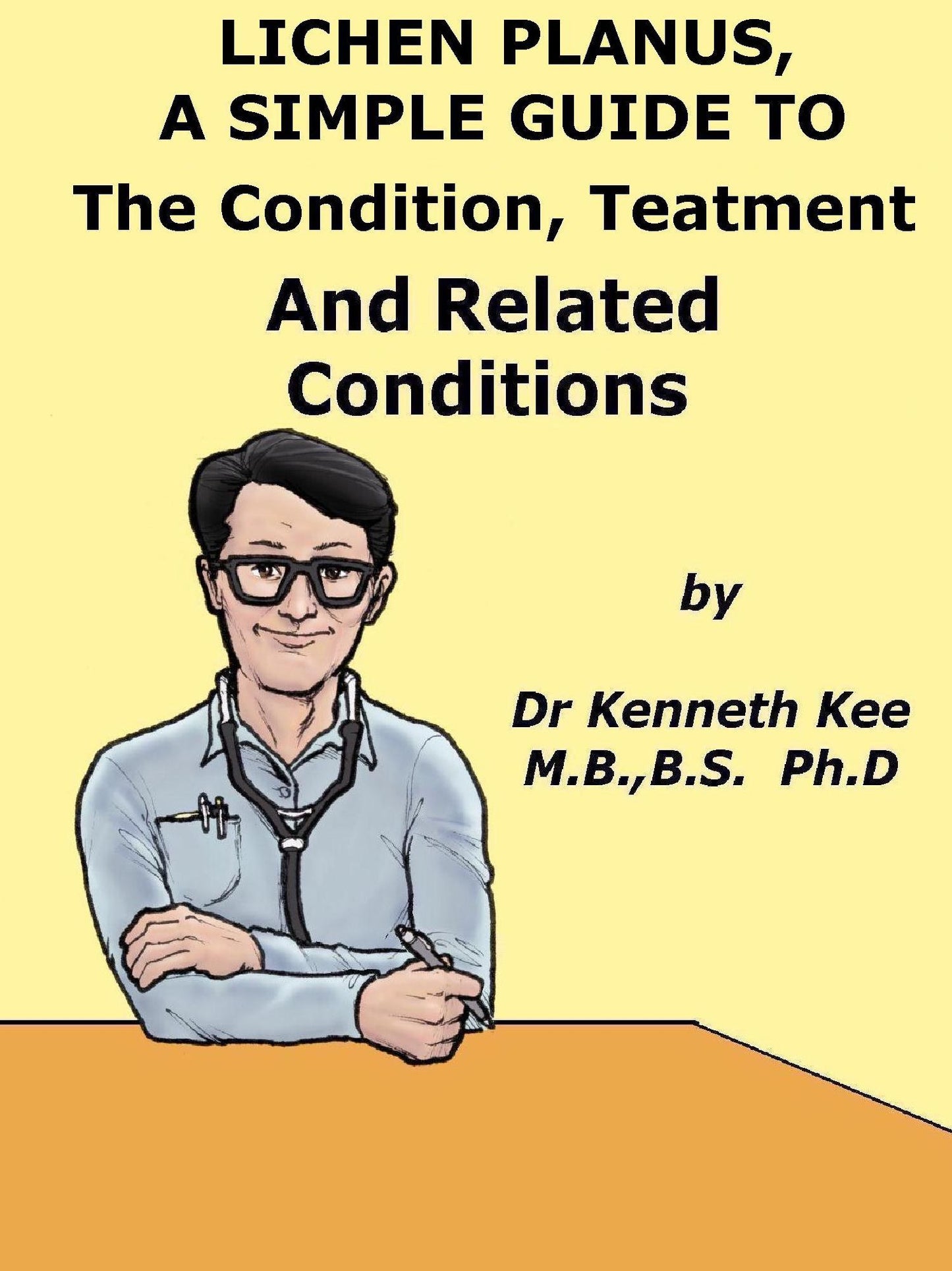 Lichen Planus, A Simple Guide To The Condition, Treatment And Related Conditions