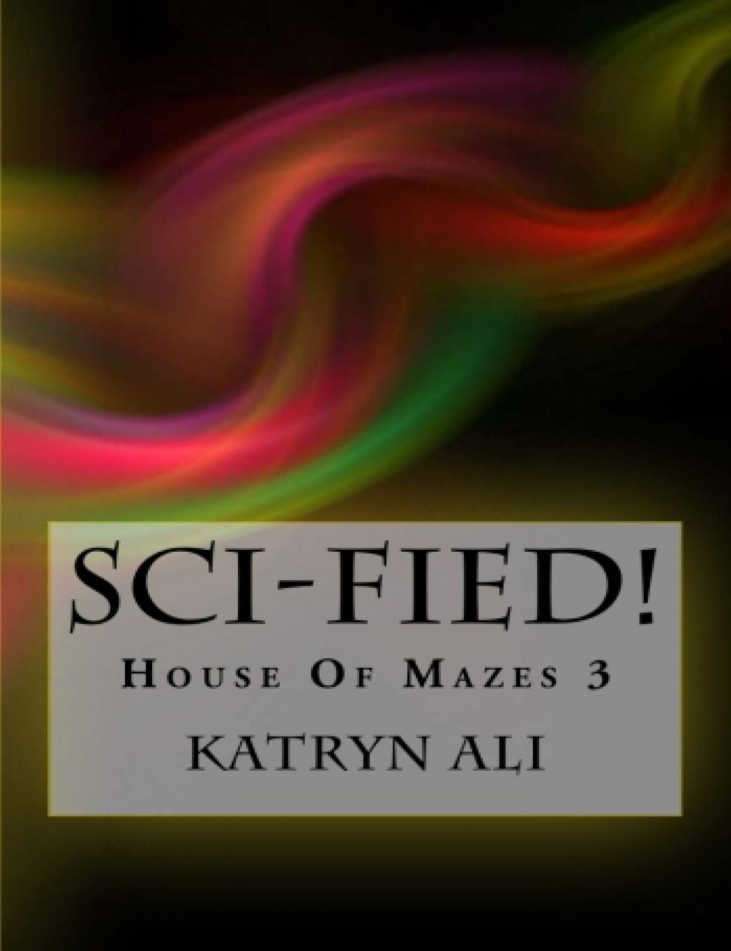 Sci-Fied! House Of Mazes 3