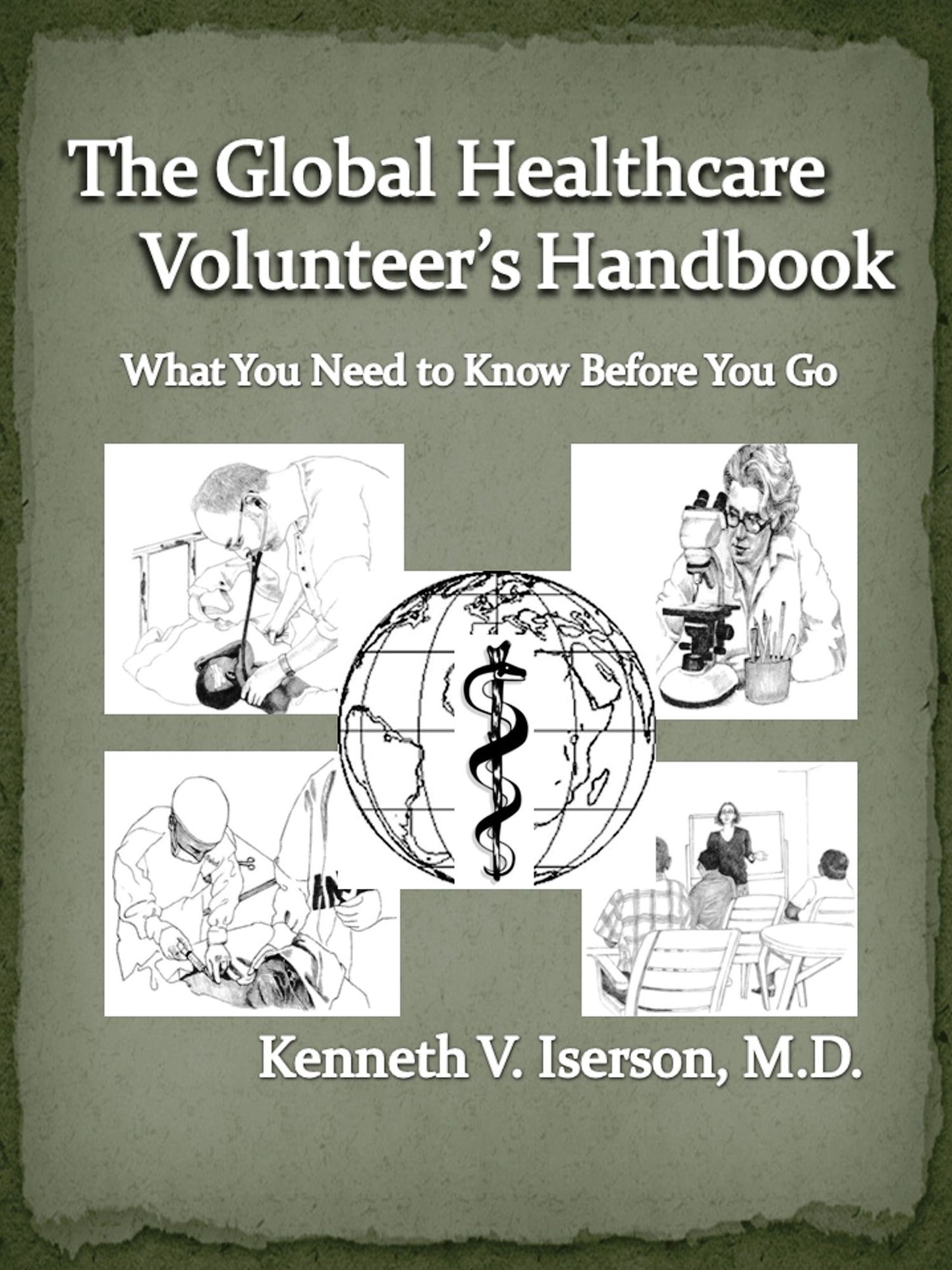 The Global Healthcare Volunteer's Handbook: What You Need to Know Before You Go
