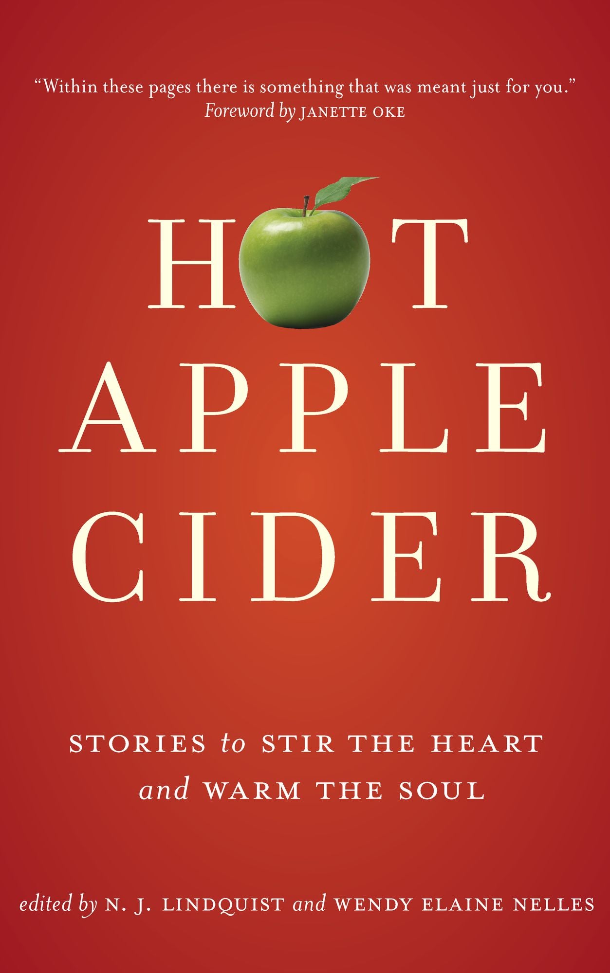 Hot Apple Cider: Stories to Stir the Heart and Warm the Soul