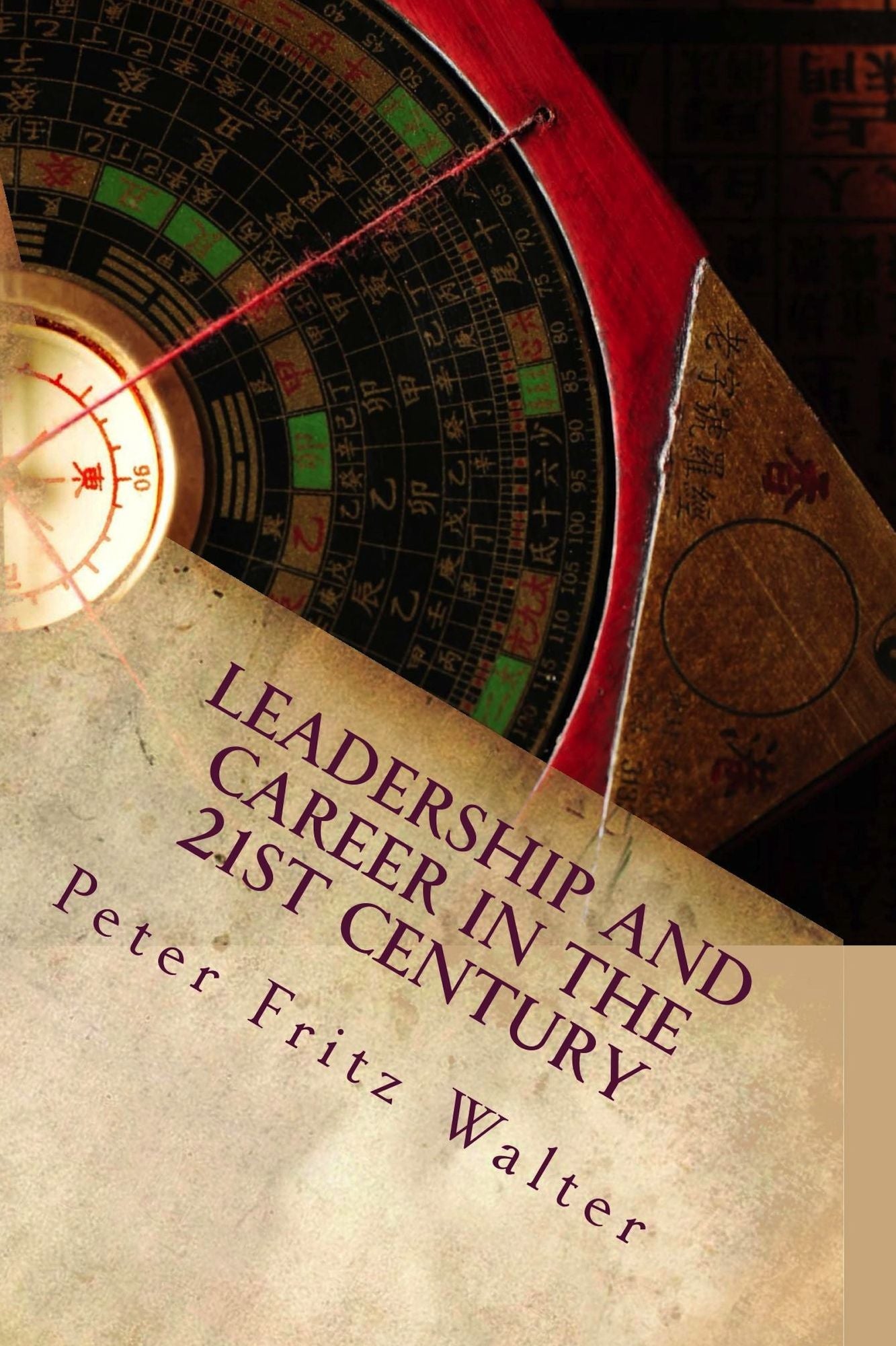 Leadership and Career in the 21st Century: A Complete Road Map