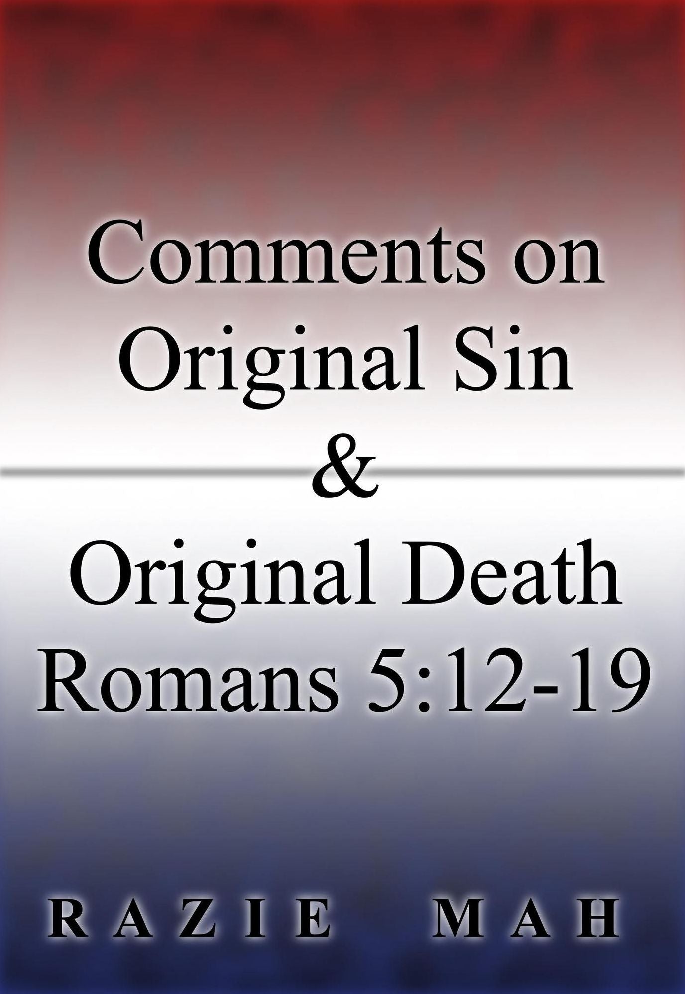 Comments on Original Sin and Original Death: Romans 5:12-19