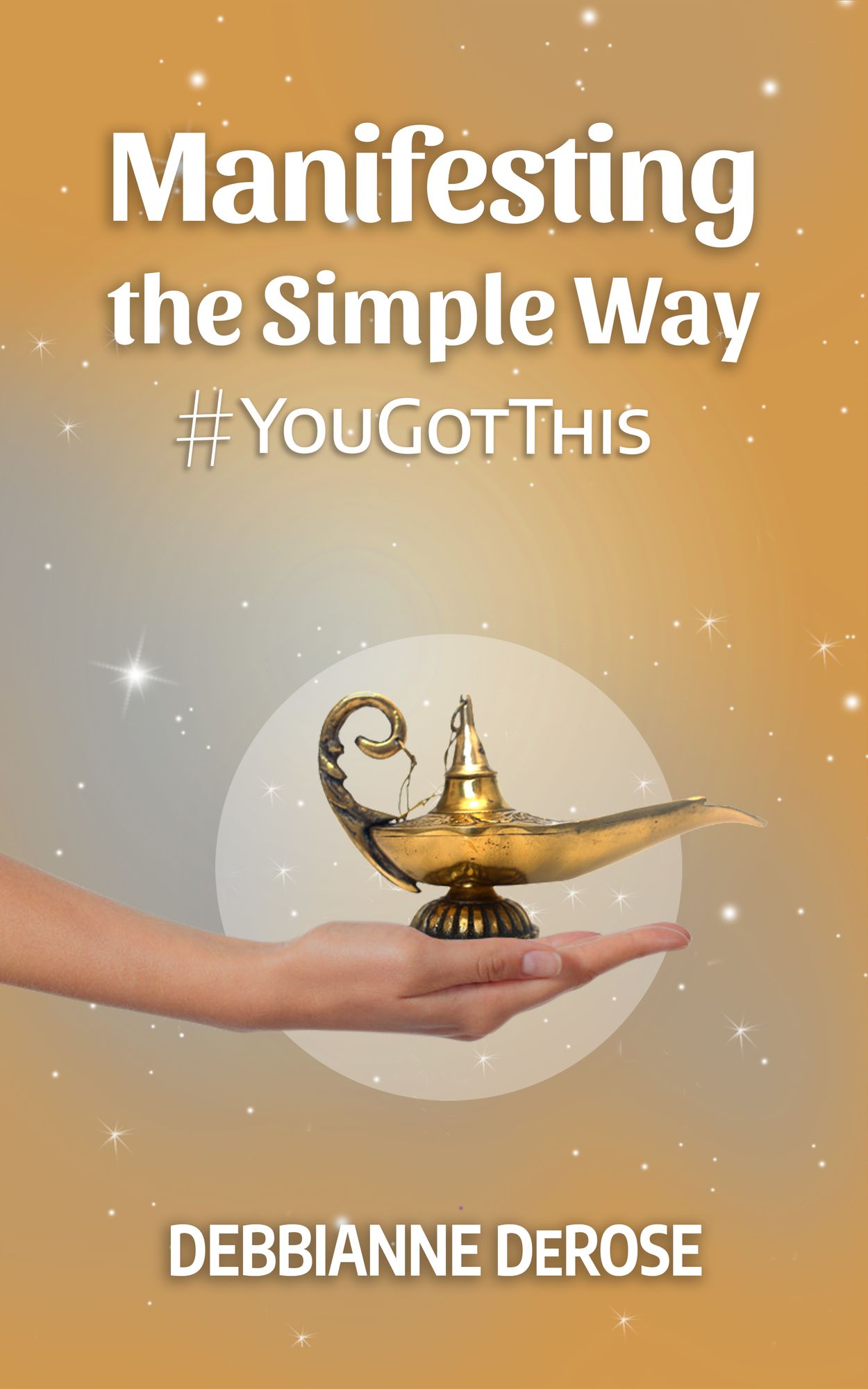 Manifesting for Simpletons: a 30-Day Outrageously Simple Guide to Gettin' the Goods