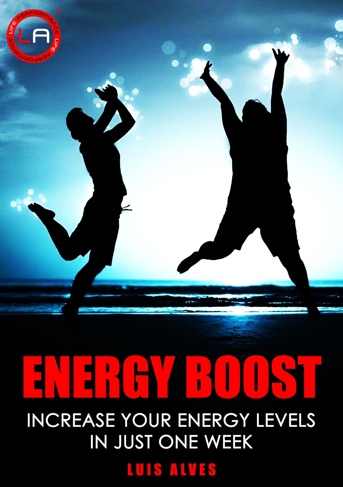 ENERGY BOOST: Increase Your Energy Levels in Just One Week