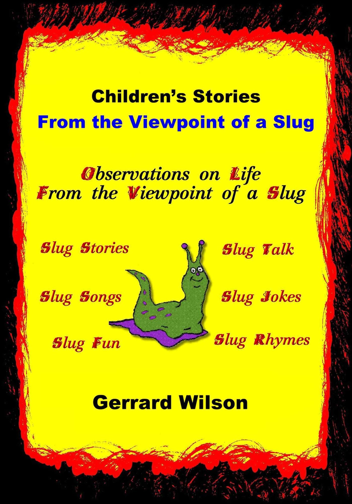 Children's Stories from the Viewpoint of a Slug
