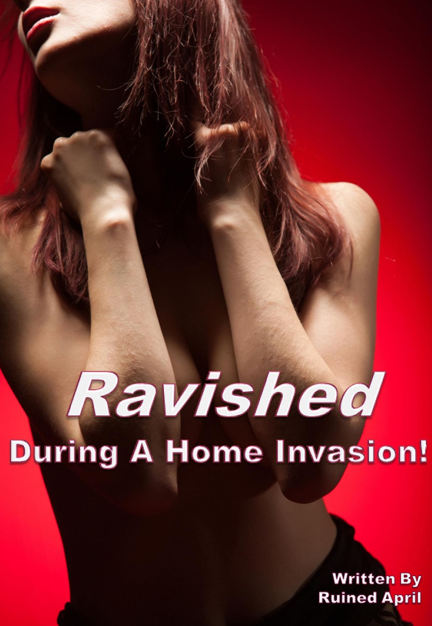 Ravished During A Home Invasion!