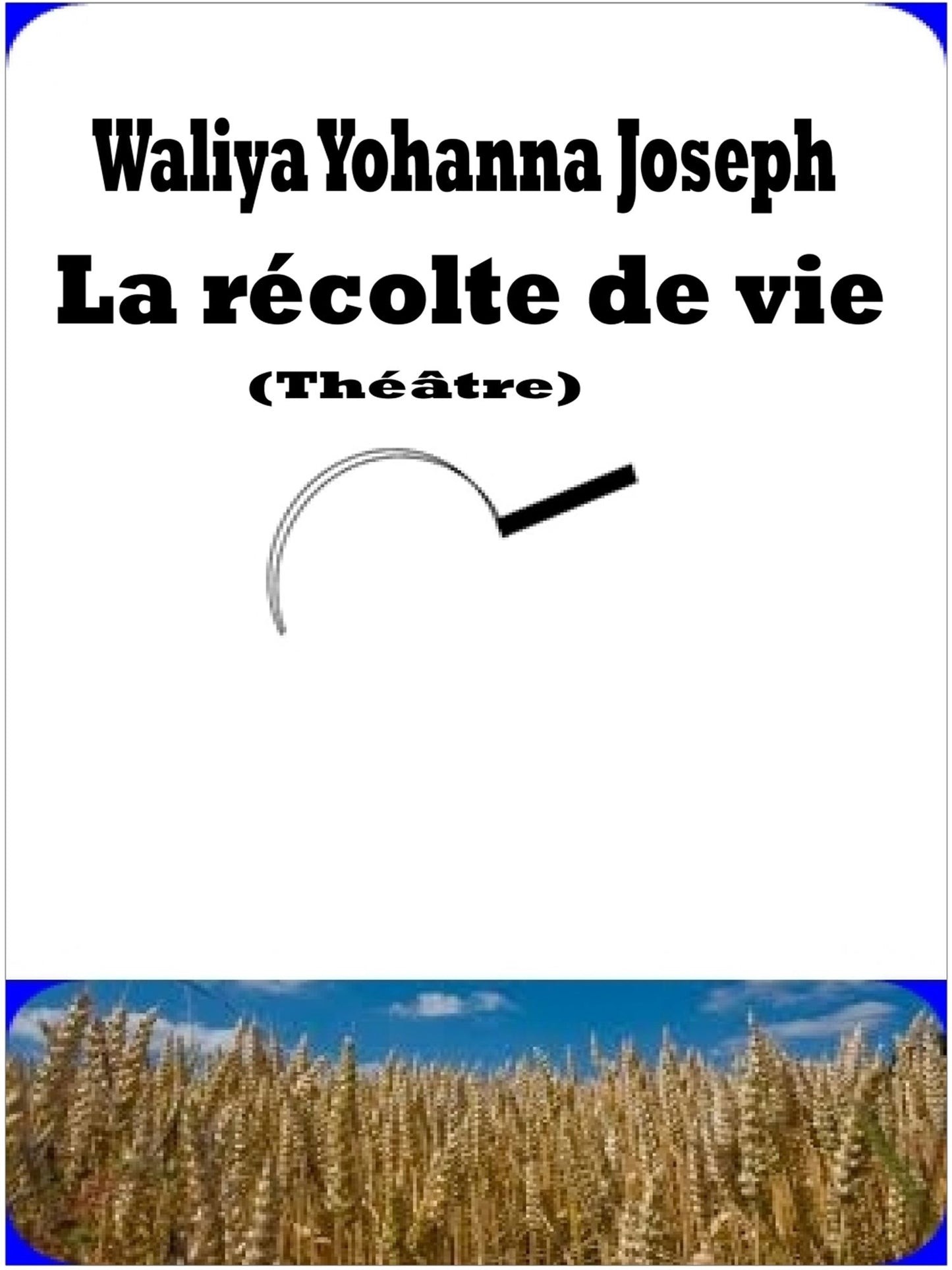 La Récolte de Vie (Théâtre)