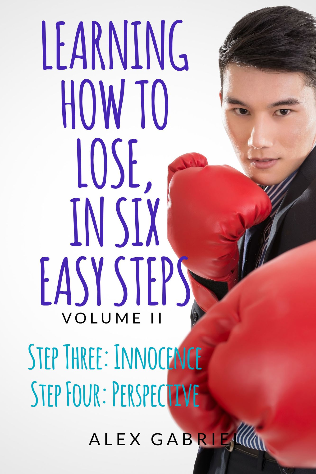 Learning How to Lose, in Six Easy Steps. Step Three: Innocence / Step Four: Perspective