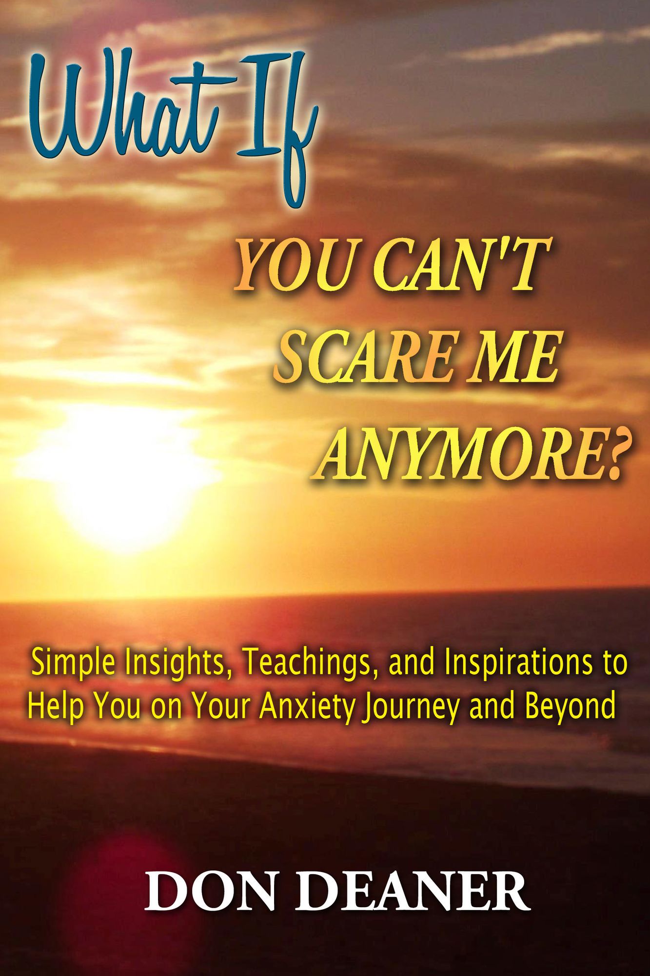 What If You Can't Scare Me Anymore?