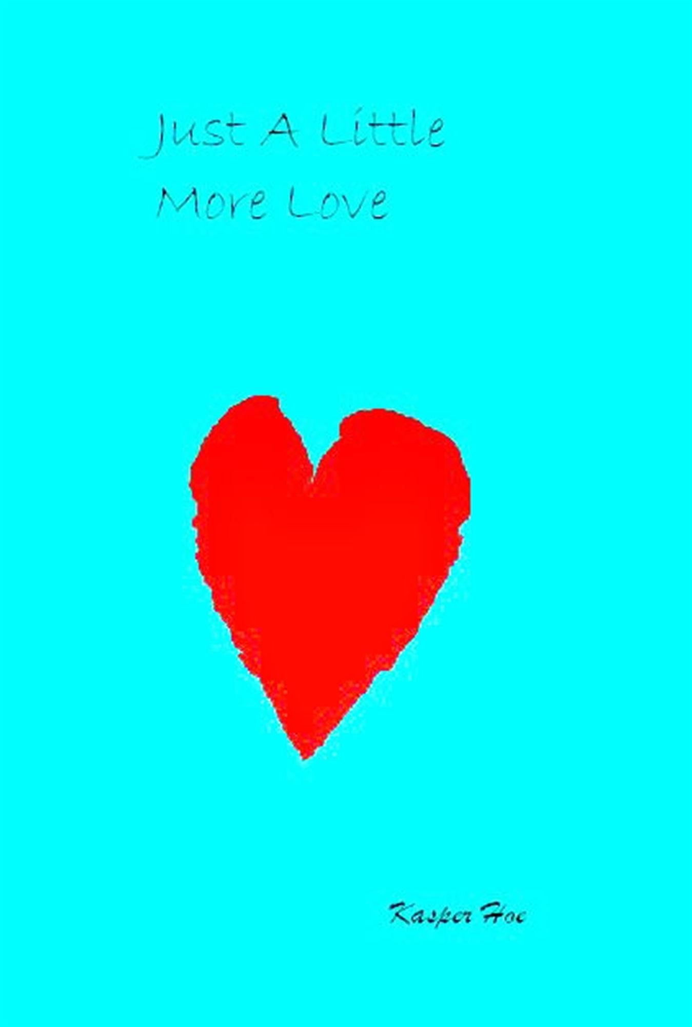 Just A Little More Love