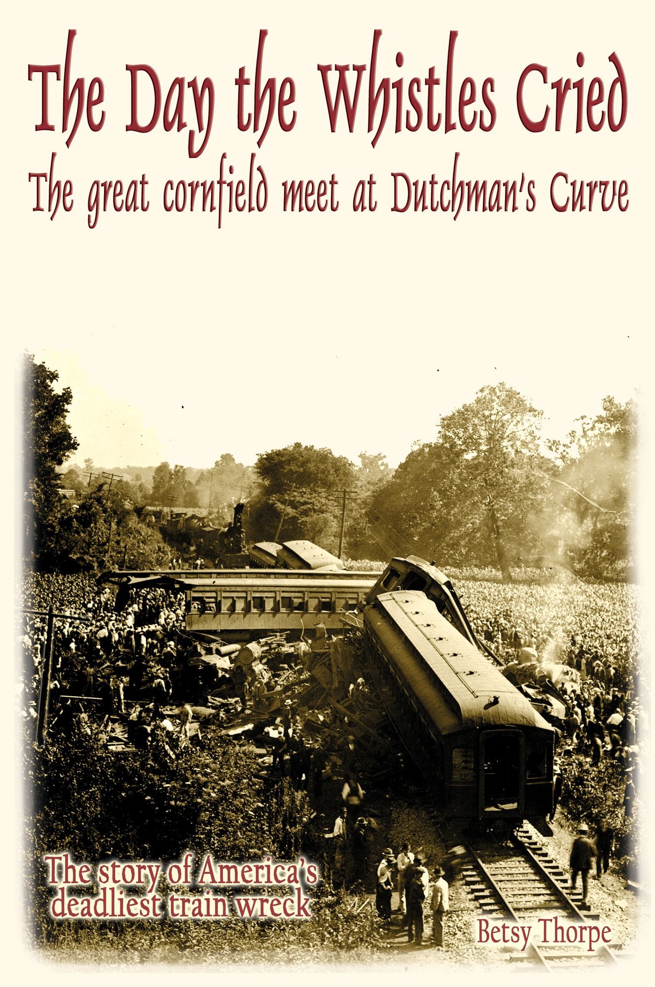 The Day the Whistles Cried: The Great Cornfield Meet at Dutchman's Curve