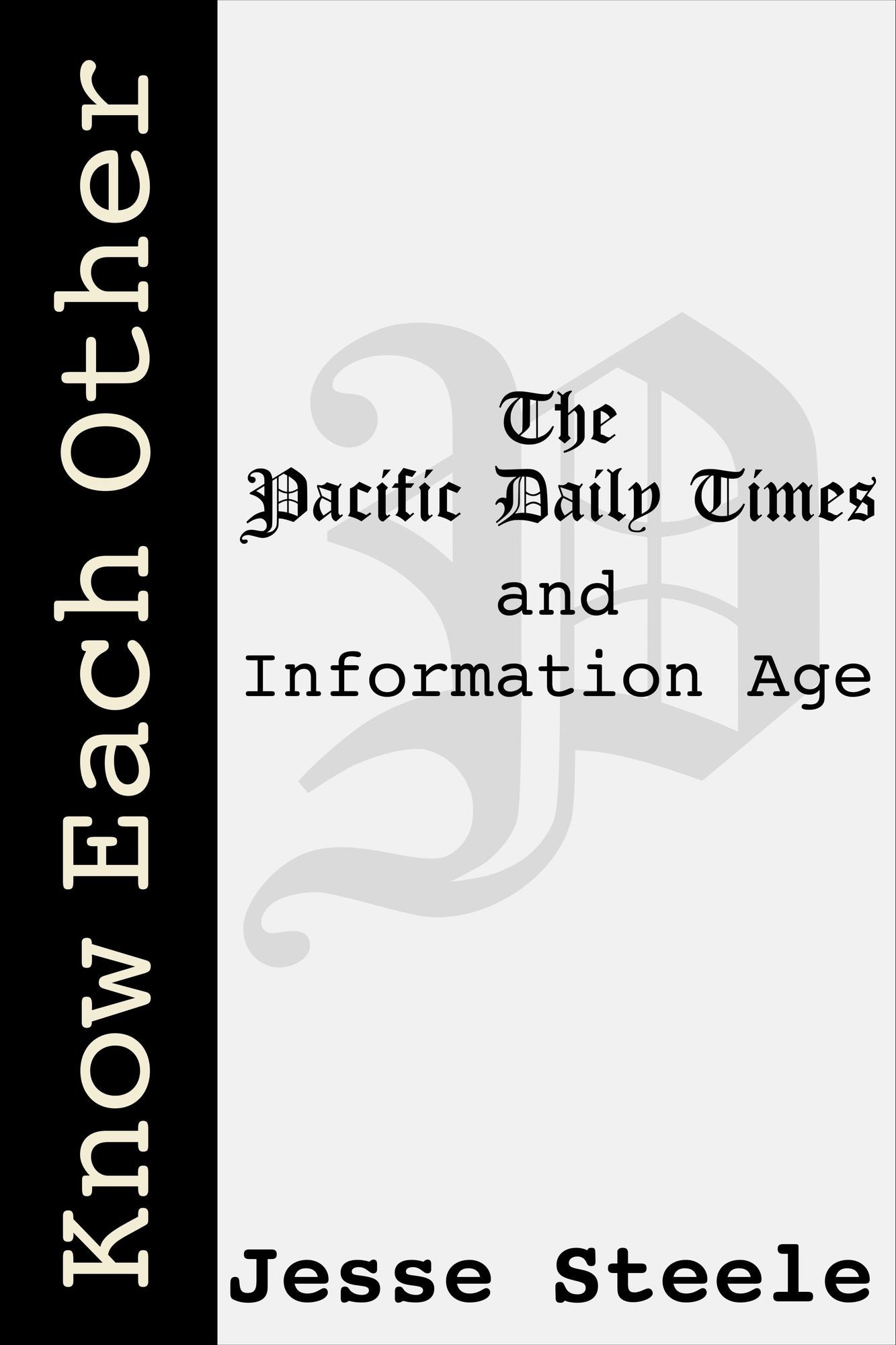 Know Each Other: The Pacific Daily Times and Information Age