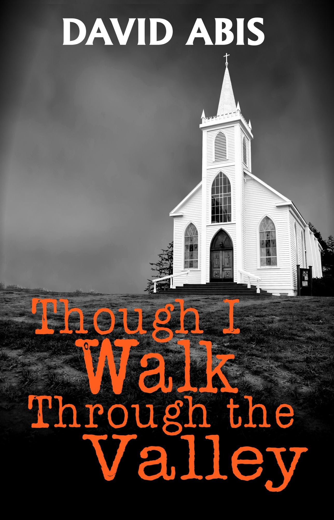 Though I Walk Through The Valley