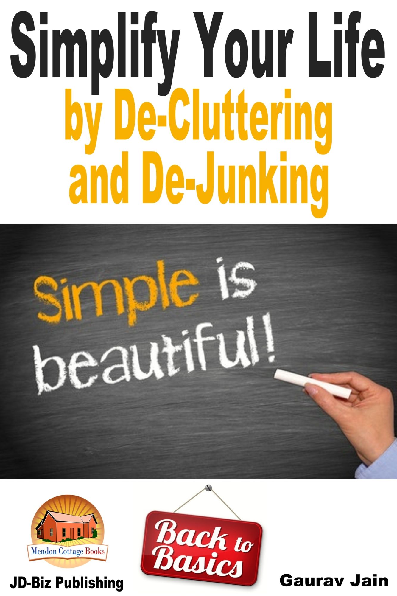 Simplify Your Life by De-Cluttering and De-Junking