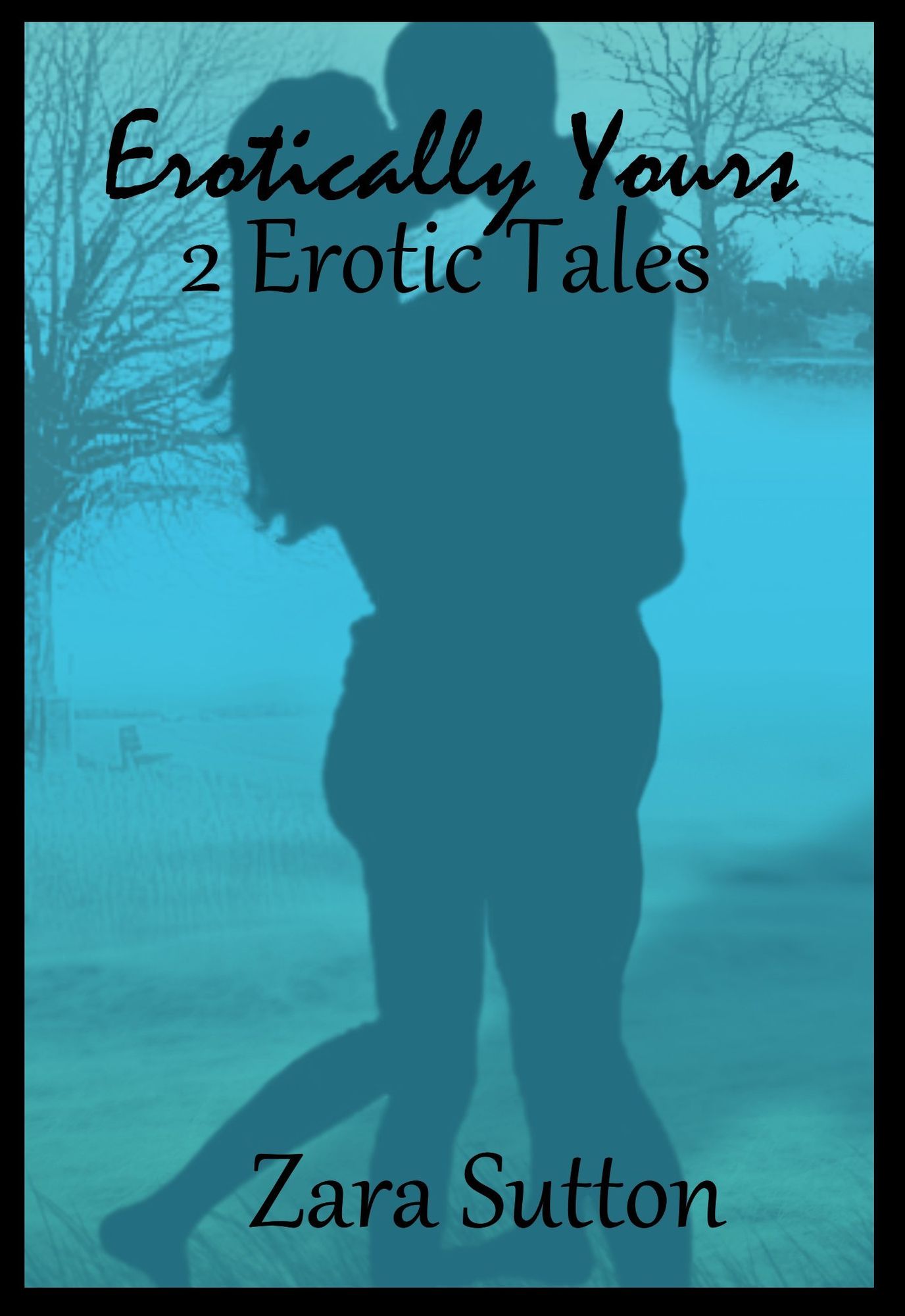Erotically Yours: 2 Erotic Tales