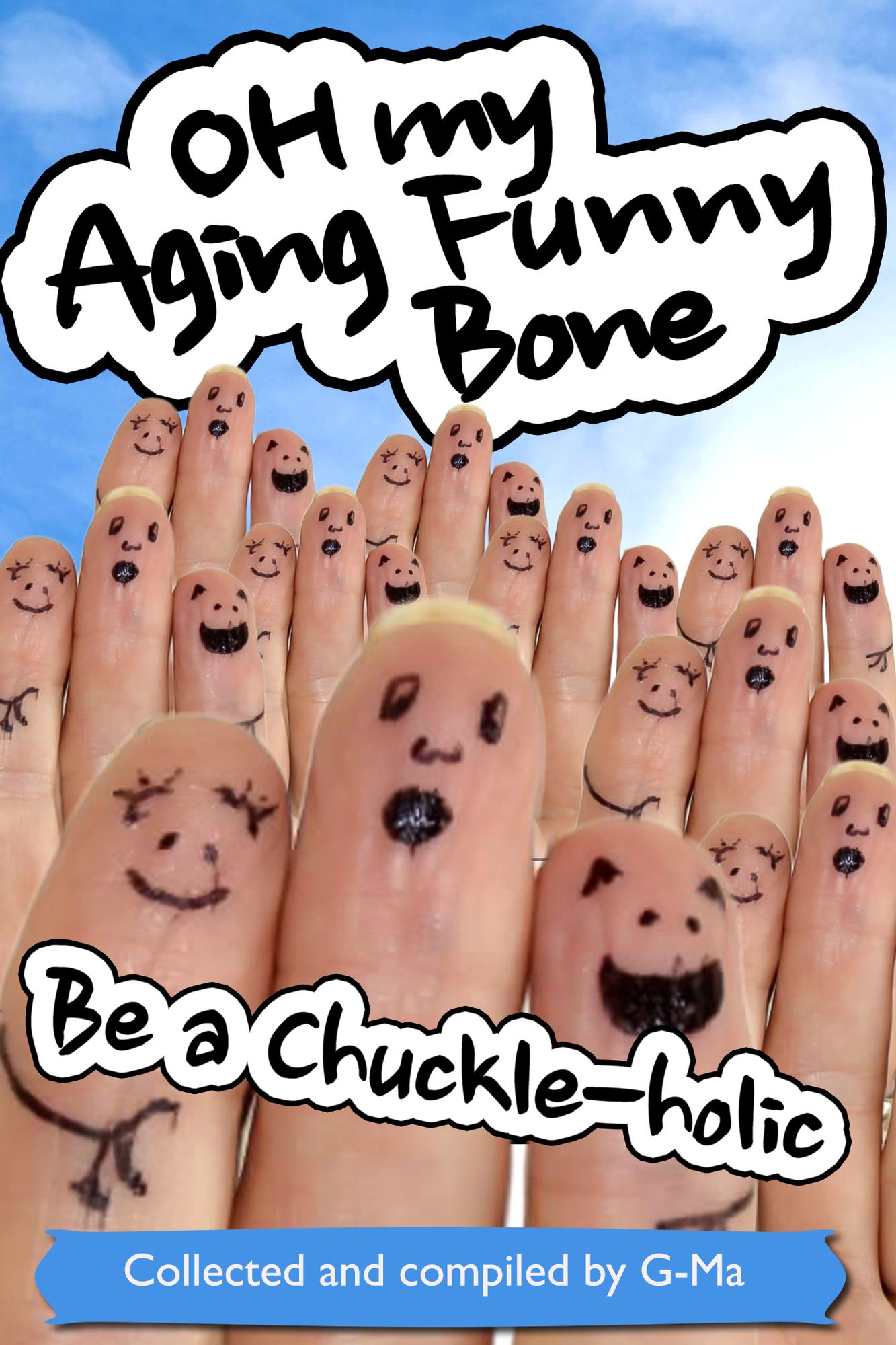 Oh My Aging Funny Bone: Be a Chuckle-holic