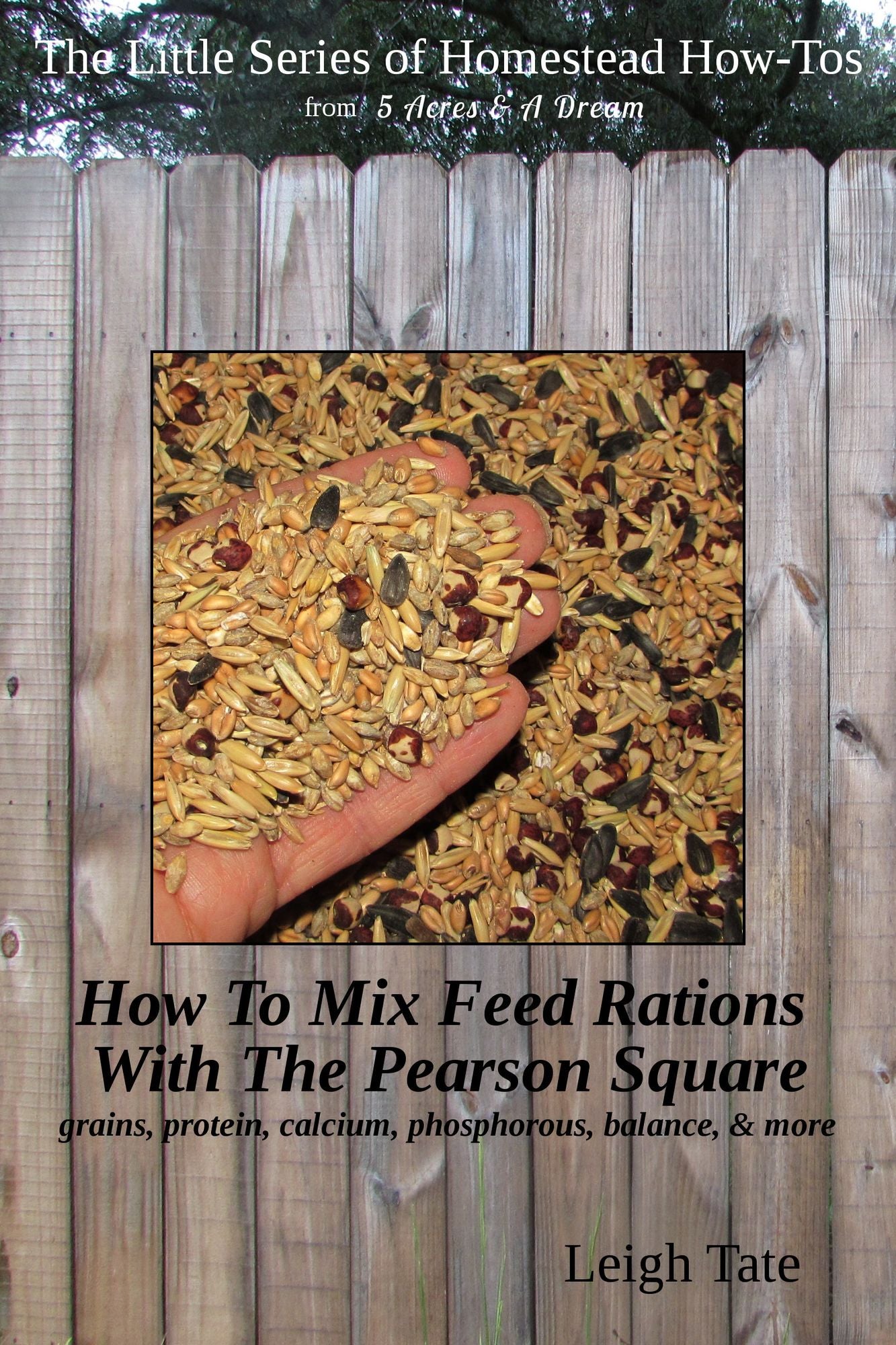 How To Mix Feed Rations With The Pearson Square: grains, protein, calcium, phosphorous, balance, & more
