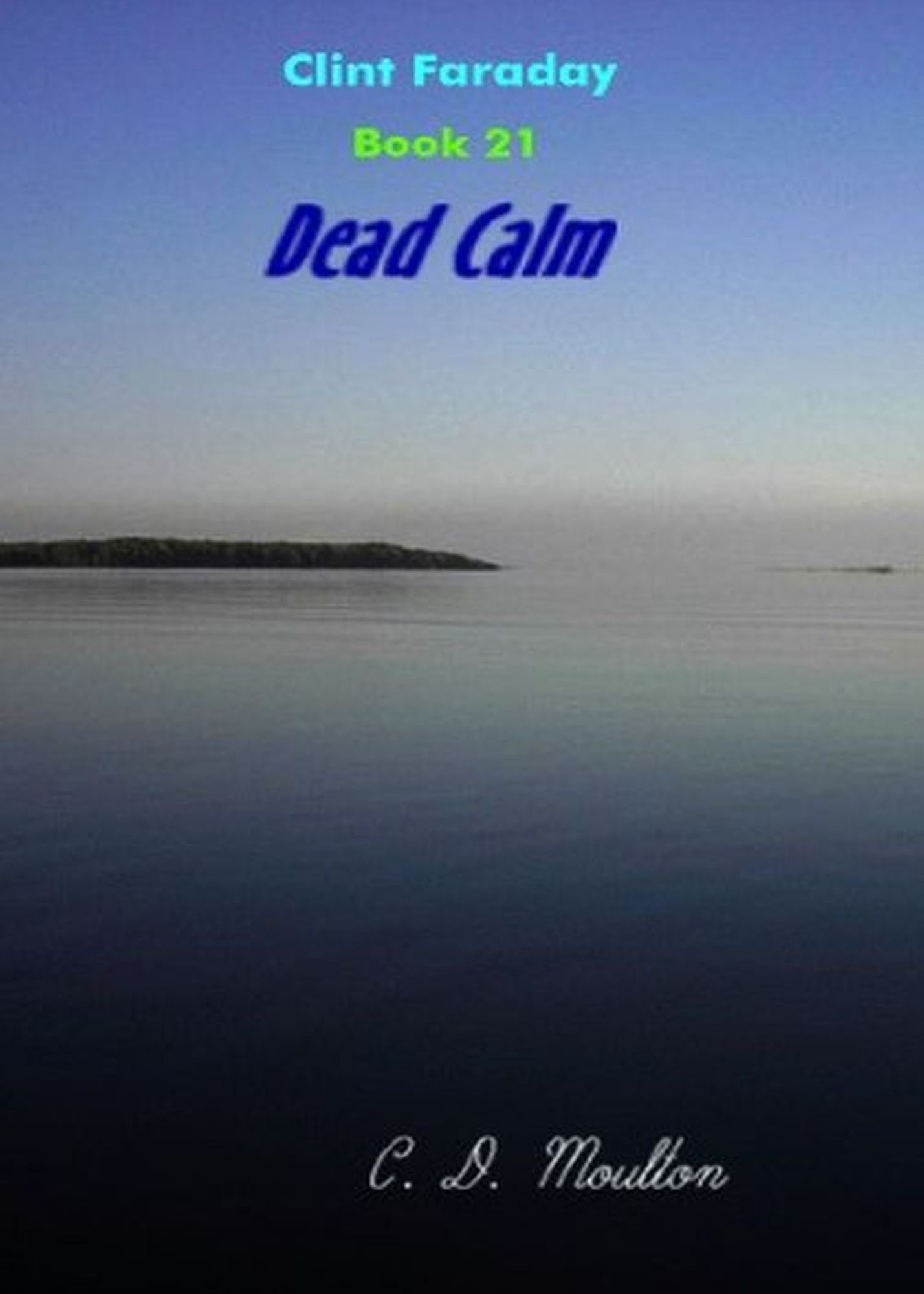 Clint Faraday Book 21: Dead Calm Collector's Edition
