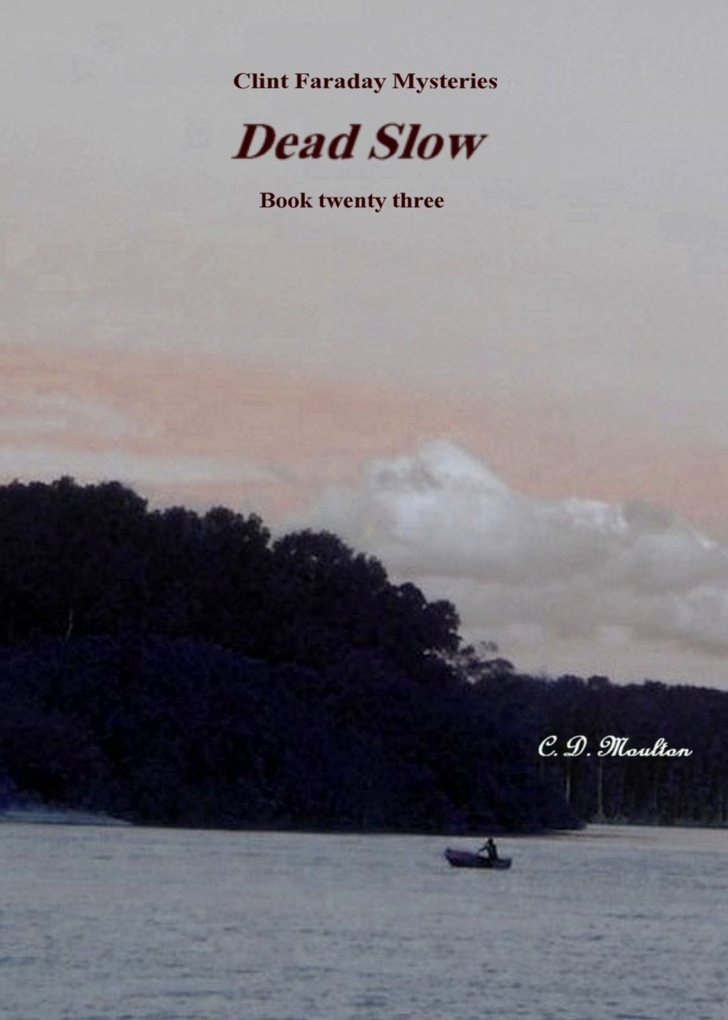 Clint Faraday Mysteries Book 23: Dead Slow Collector's Edition