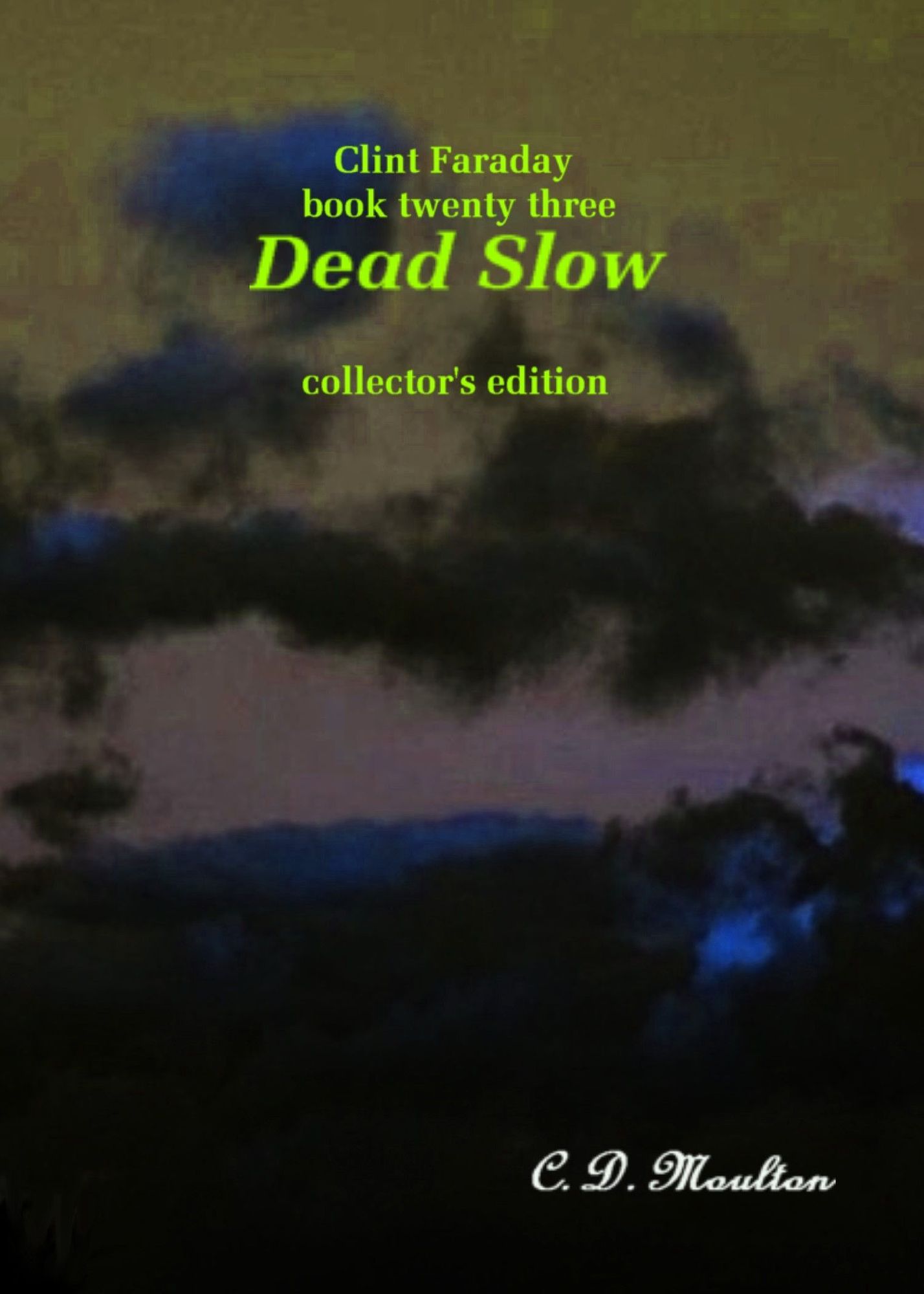 Clint Faraday Mysteries Book 23: Dead Slow Collector's Edition