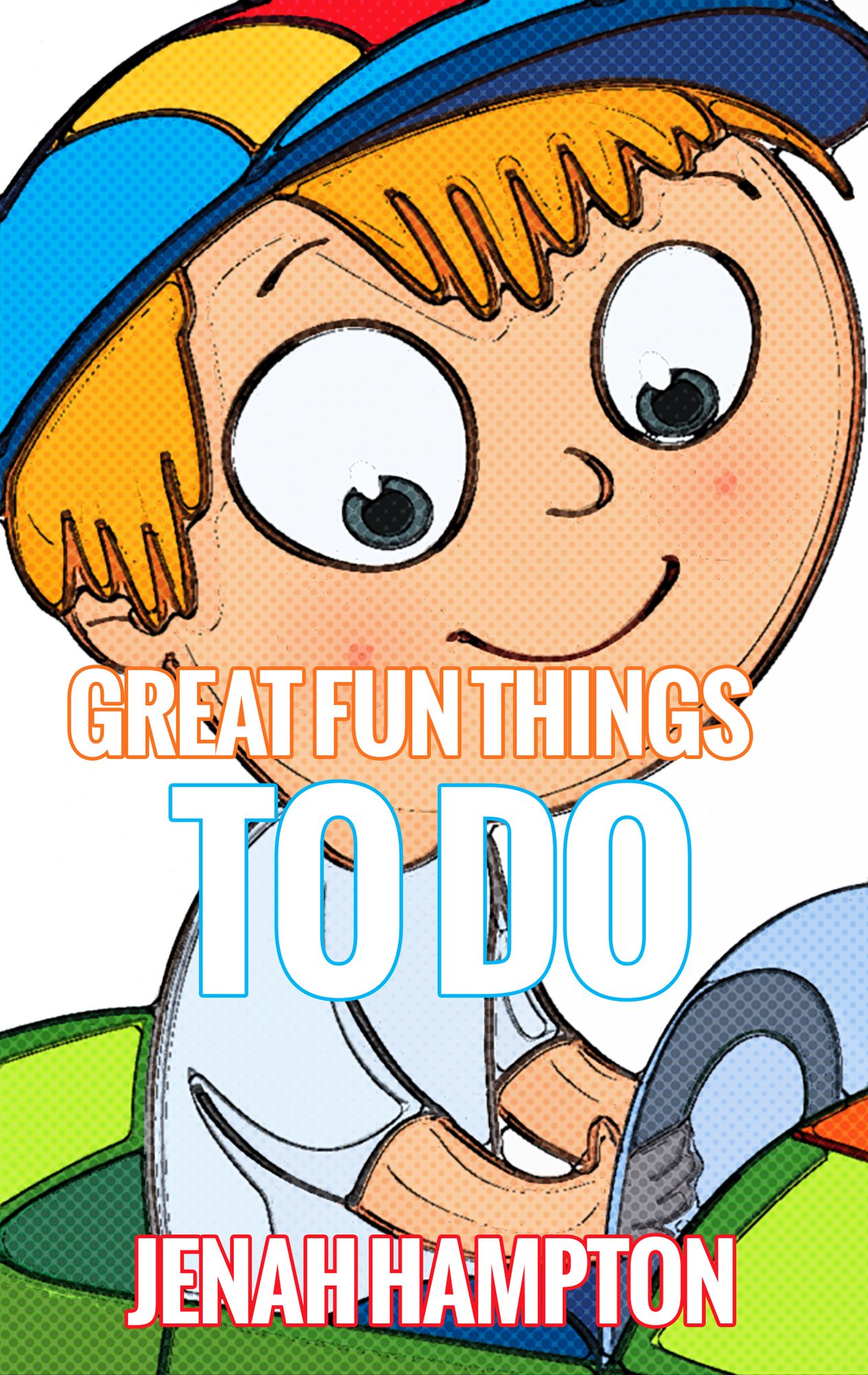 Great Fun Things To Do (Illustrated Children's Book Ages 2-5)