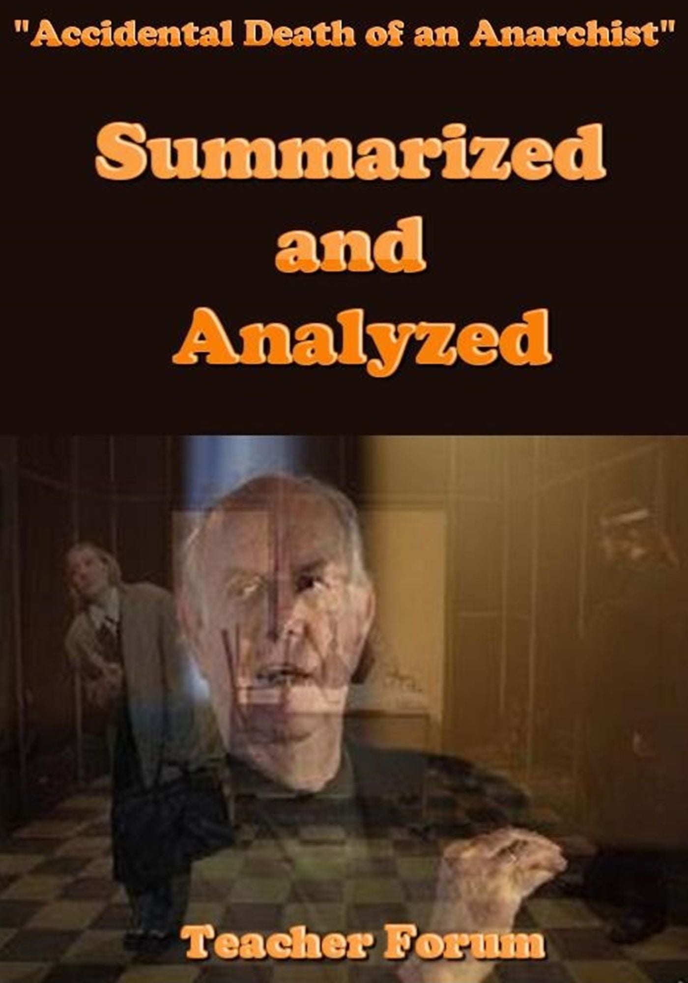 "Accidental Death of an Anarchist" Summarized and Analyzed