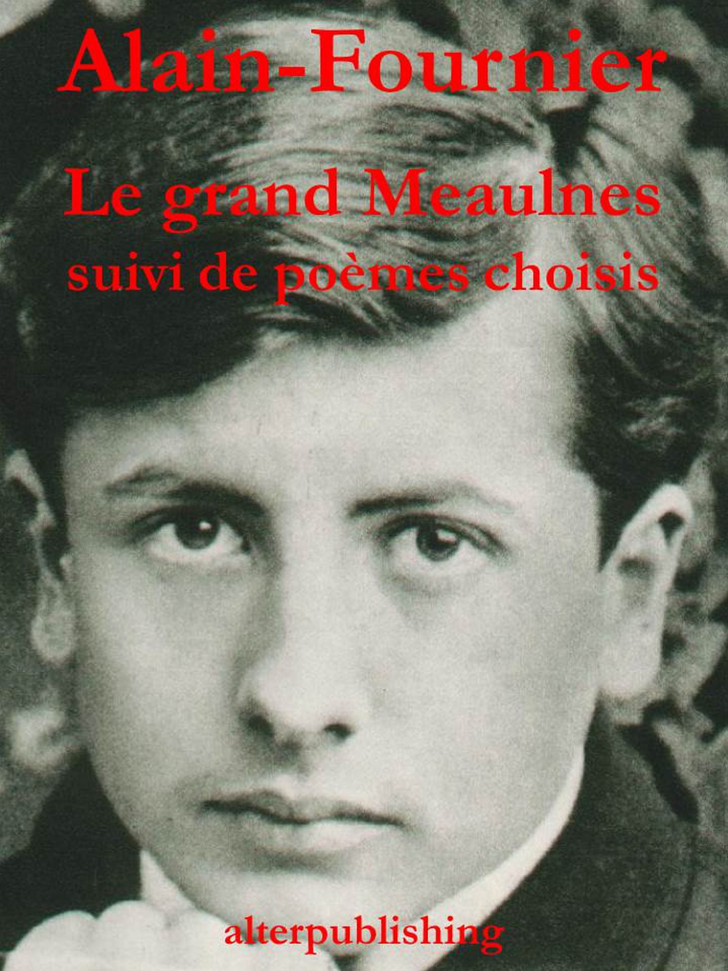 Le grand Meaulnes suivi de poèmes choisis