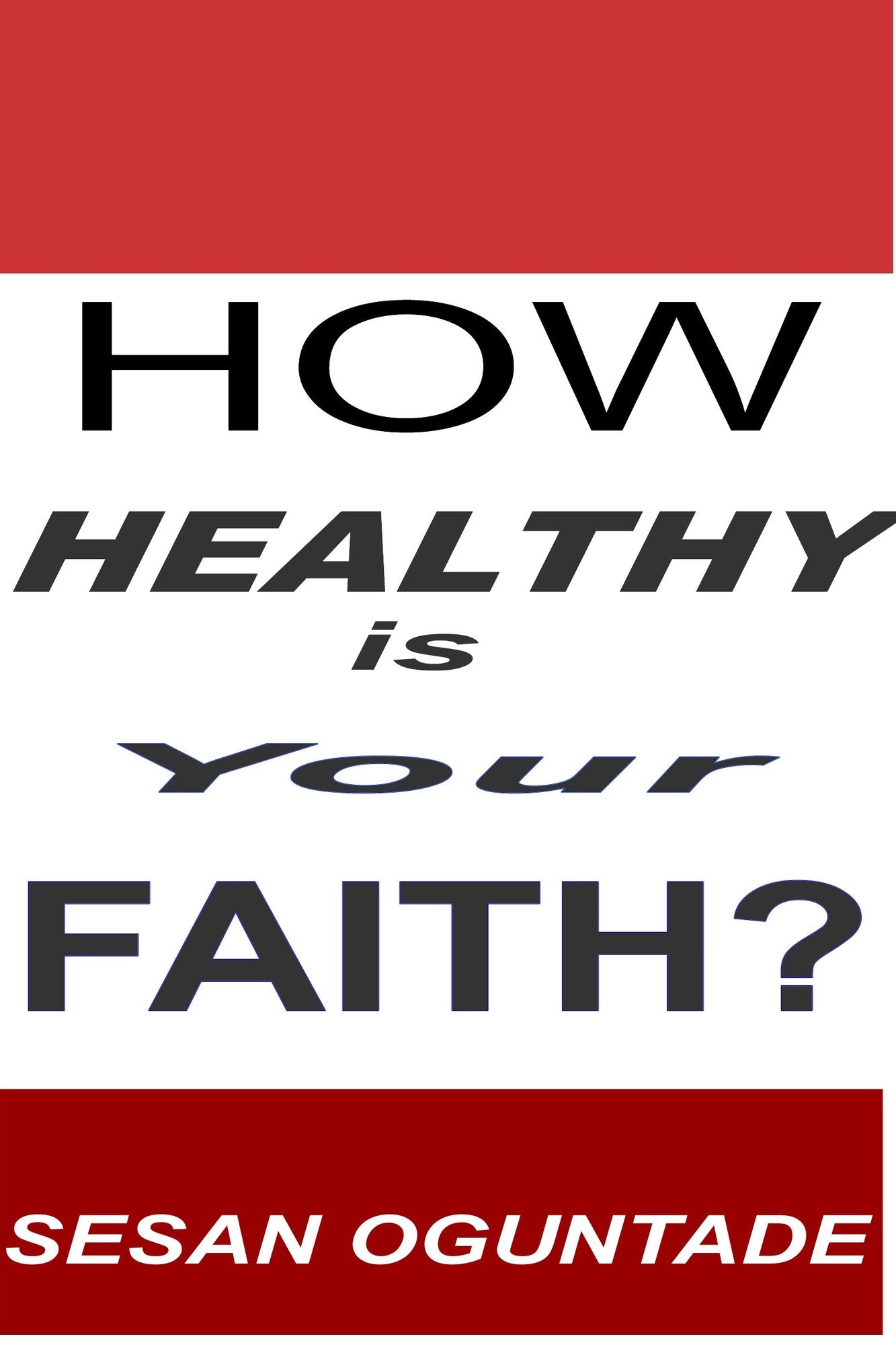 How Healthy is Your Faith?