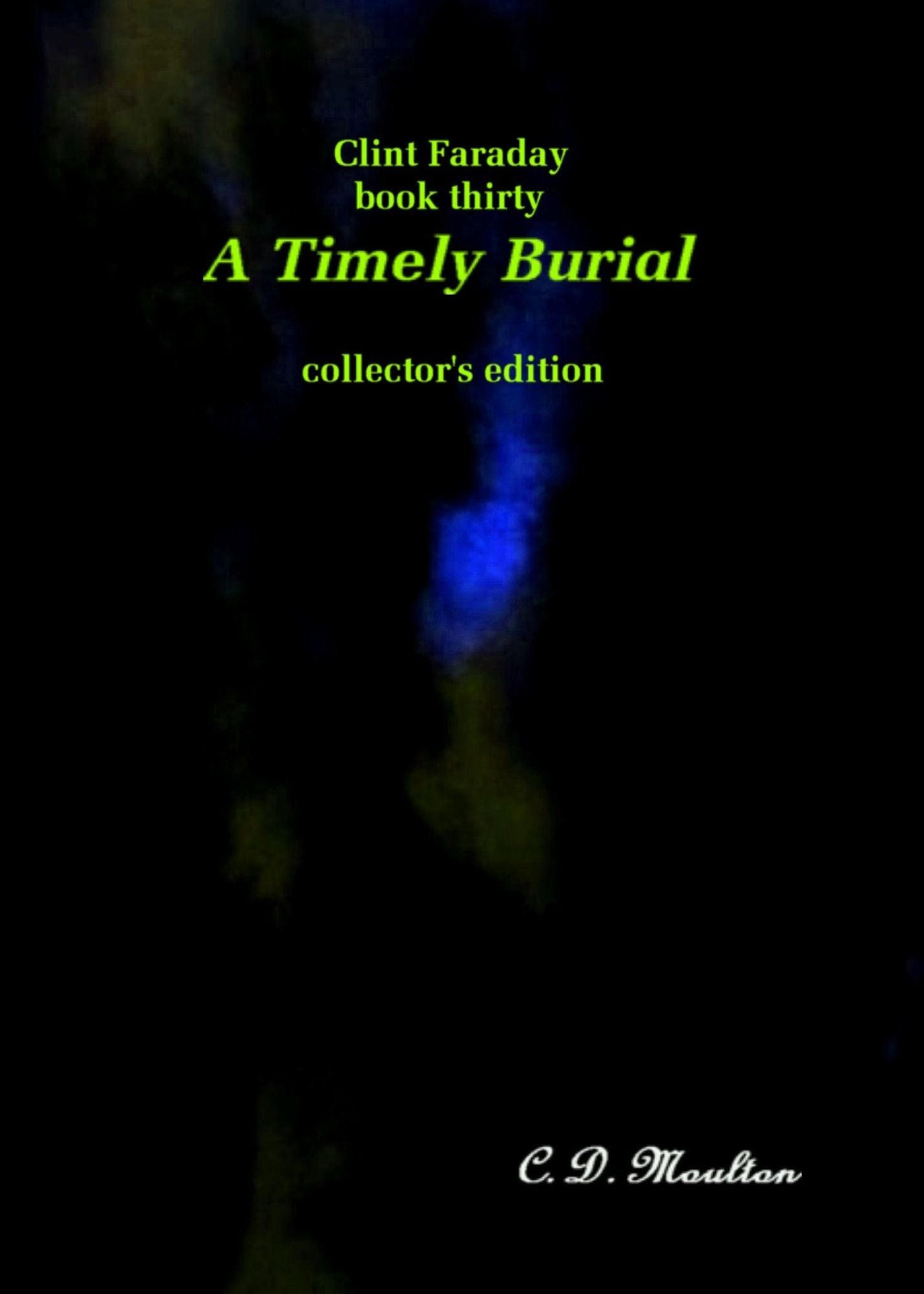 Clint Faraday Mysteries Book 30: A Timely Burial Collector's Edition