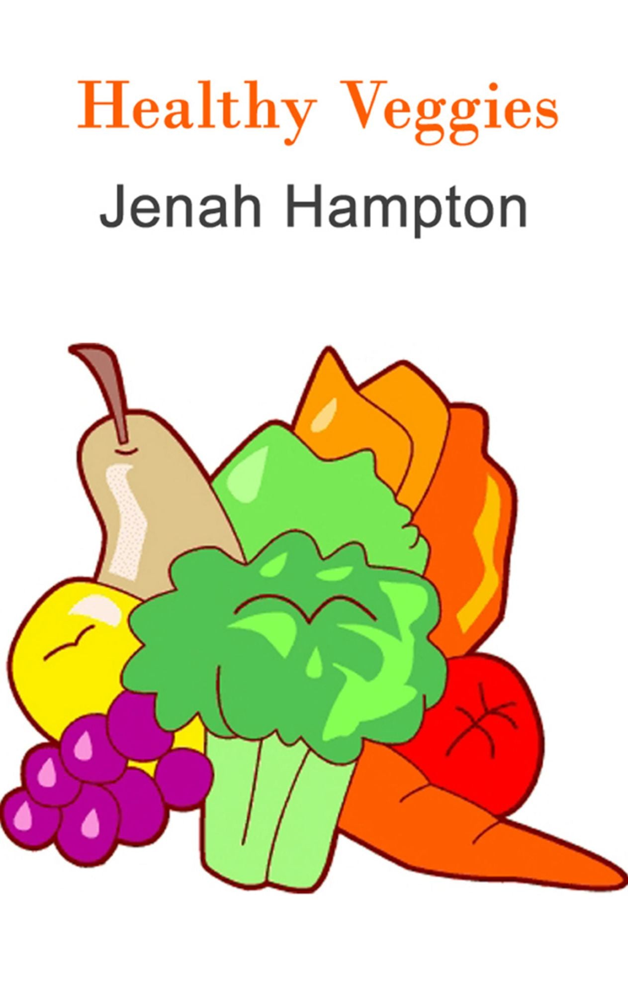 Healthy Veggies (Illustrated Children's Book Ages 2-5)