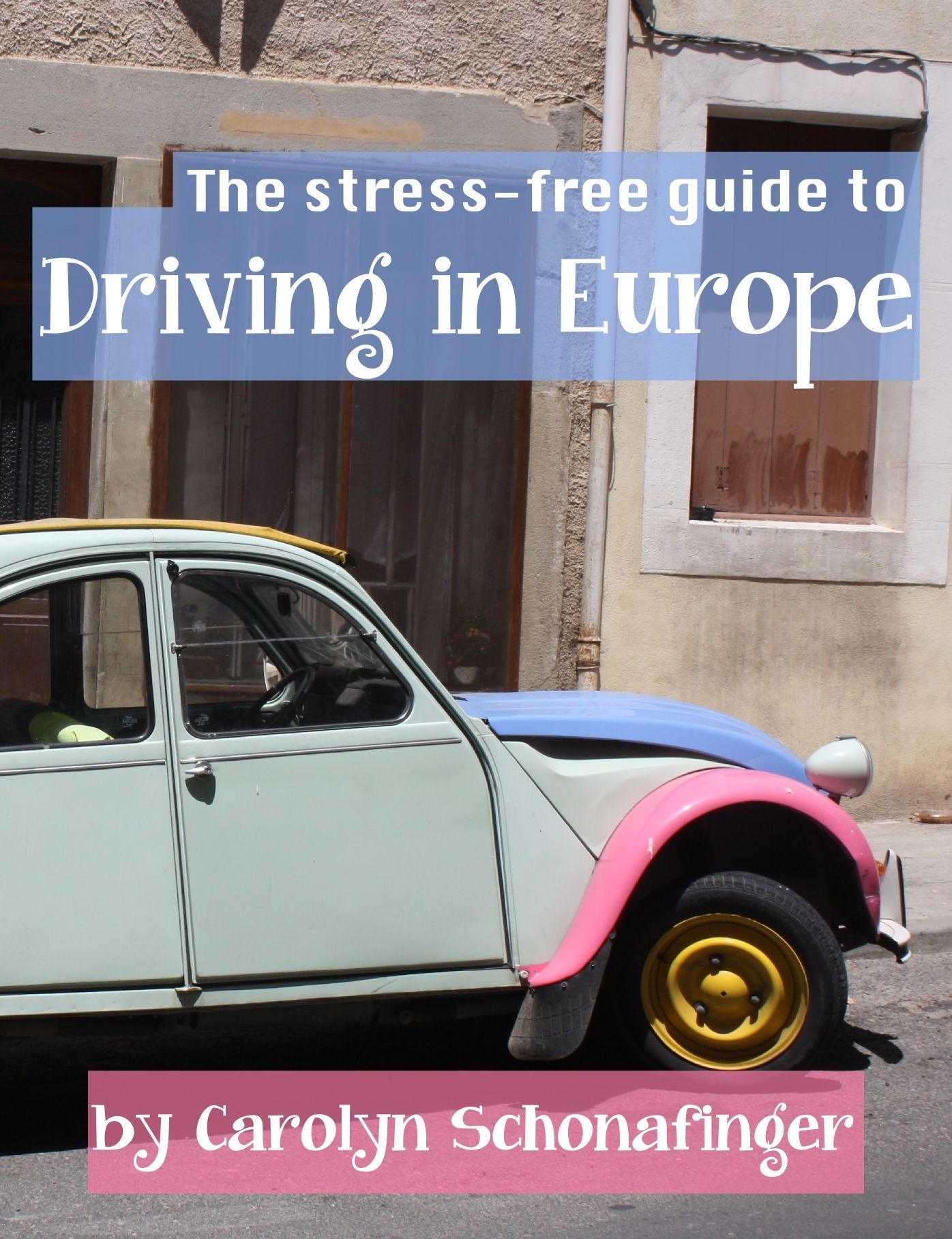 The Stress-Free Guide to Driving in Europe