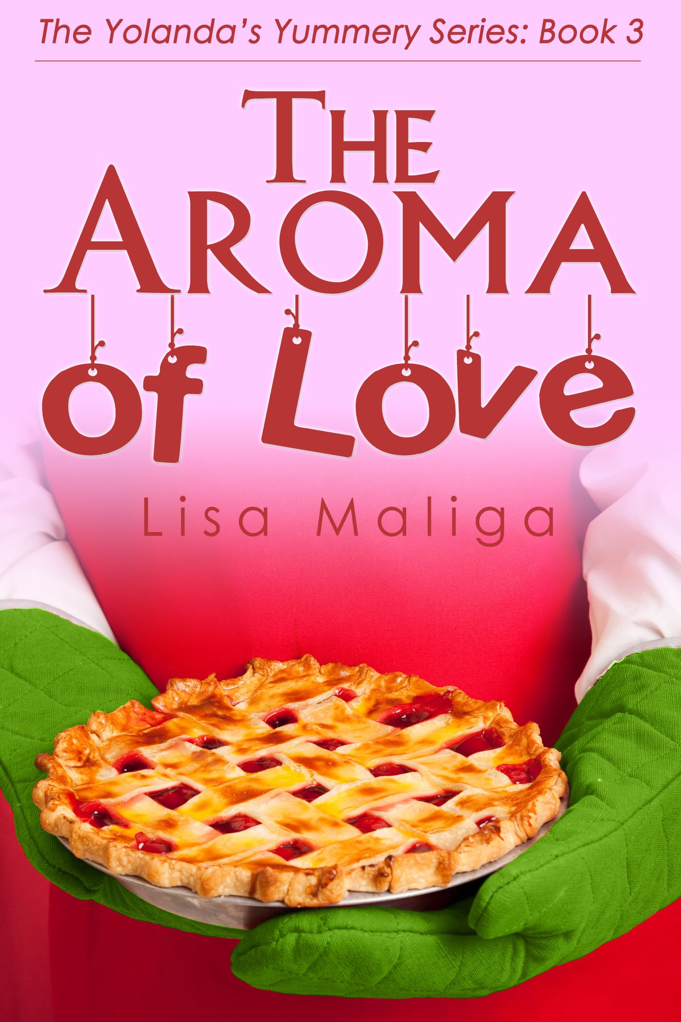 The Aroma of Love: (The Yolanda's Yummery Series, Book 3)