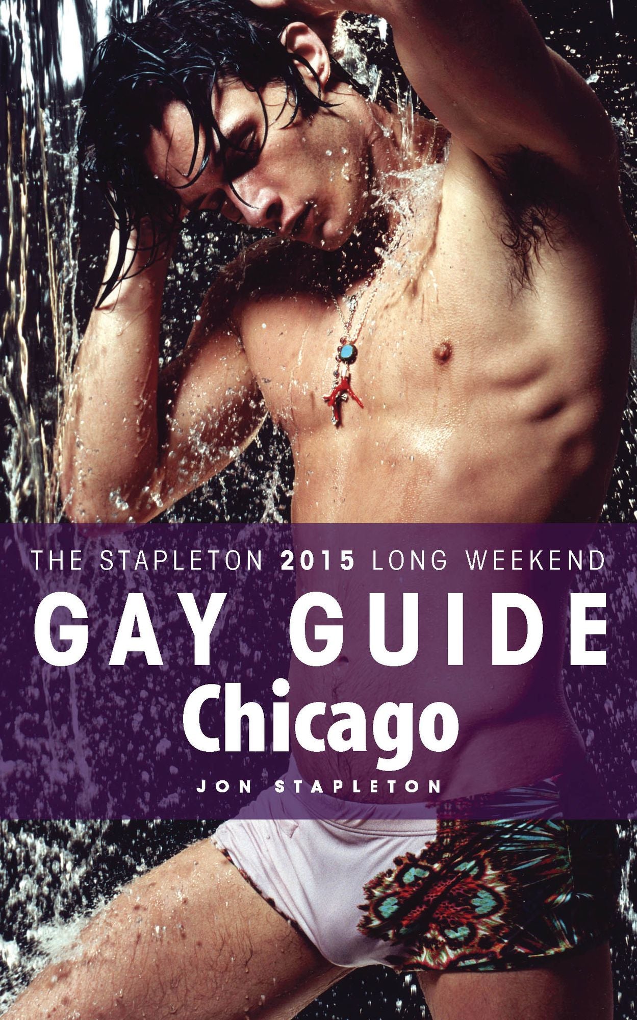Chicago: The Stapleton 2015 Long Weekend Gay Guide