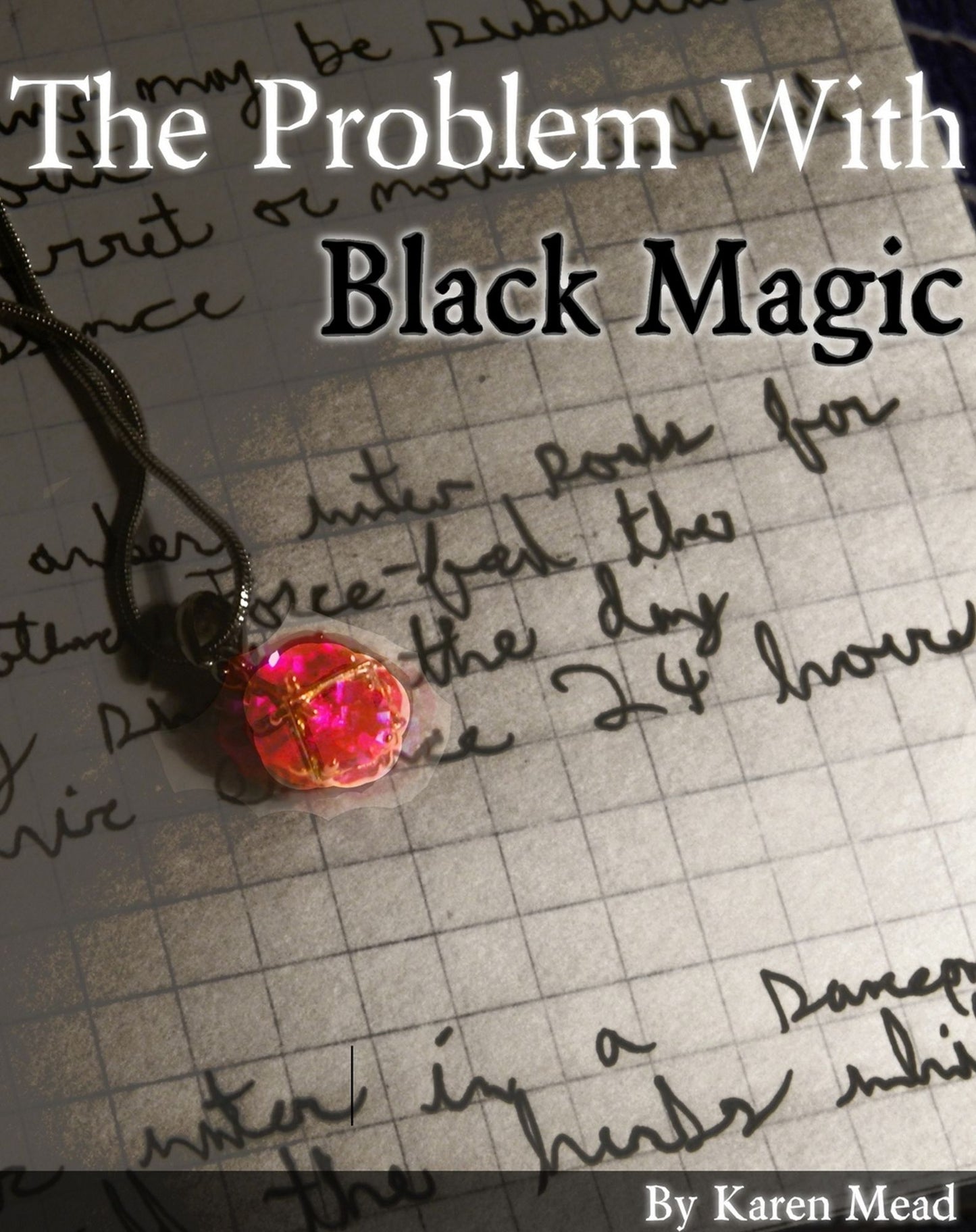 The Problem With Black Magic