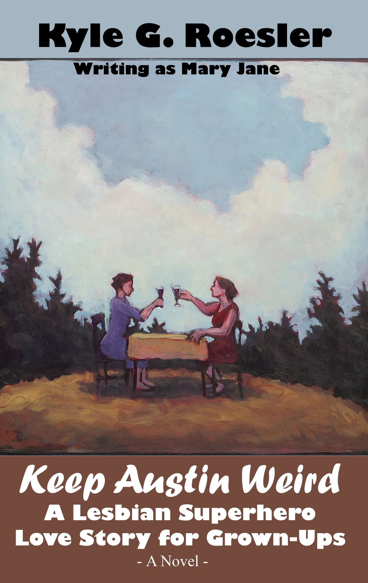 Keep Austin Weird: A Lesbian Superhero Love Story for Grown-Ups