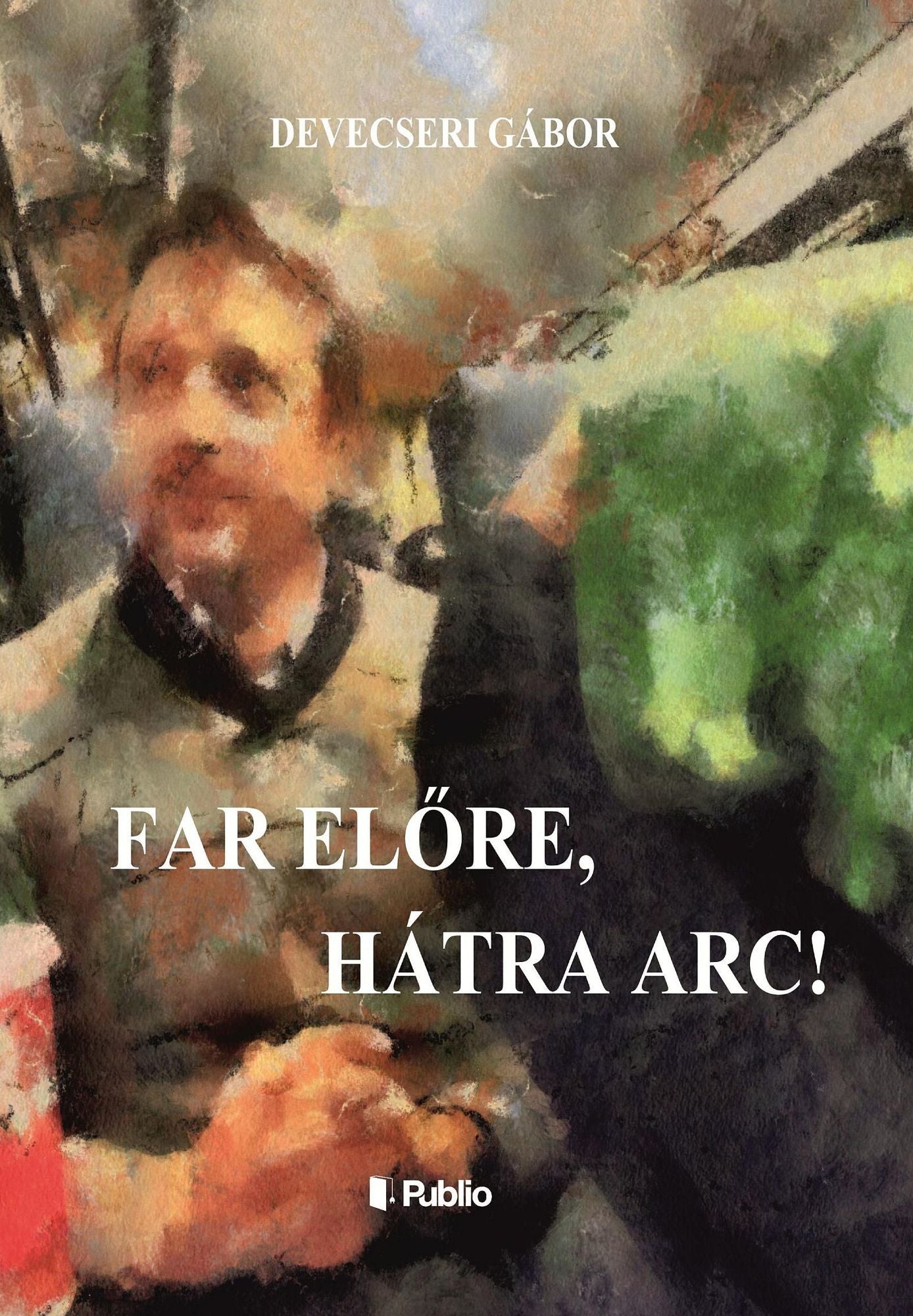 Far elore, hatra arc!